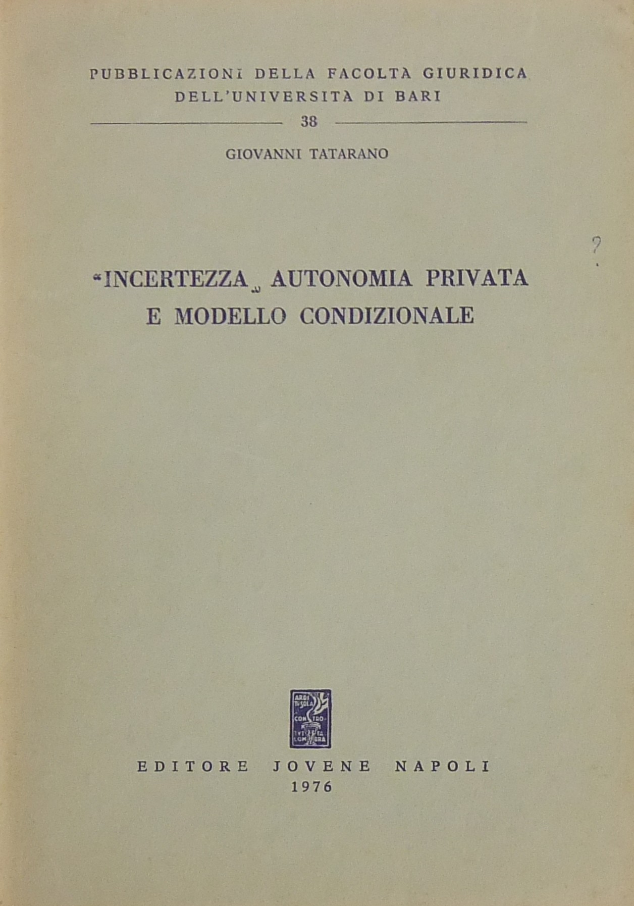 Incertezza autonomia privata e modello condiziona