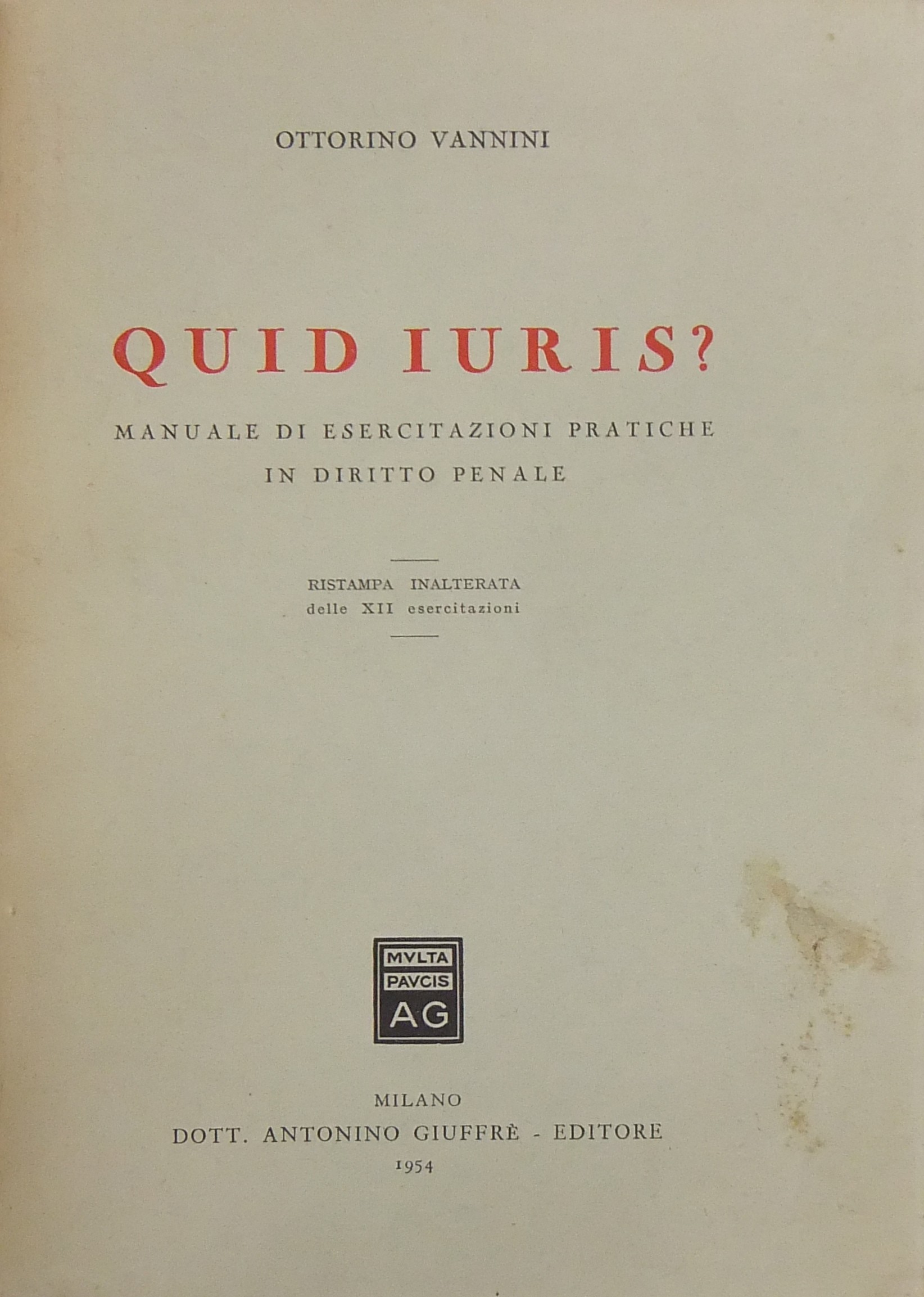 Quid Iuris? Manuale di esercitazioni pratiche di diritto penale