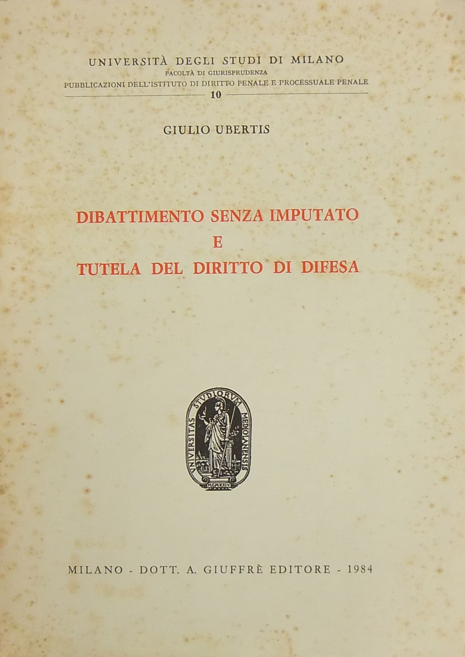 Dibattimento senza imputato e tutela del diritto di difesa