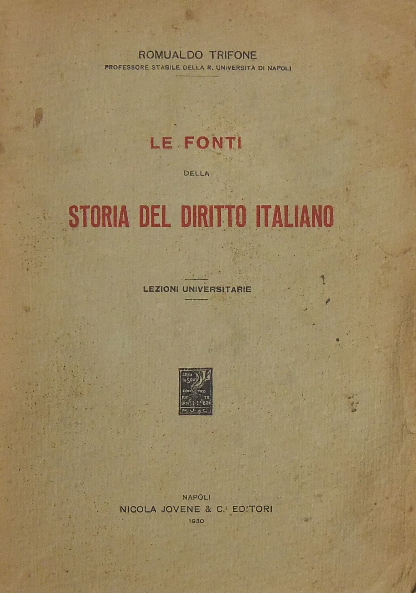 Le fonti della storia del diritto italiano. Lezioni universitarie