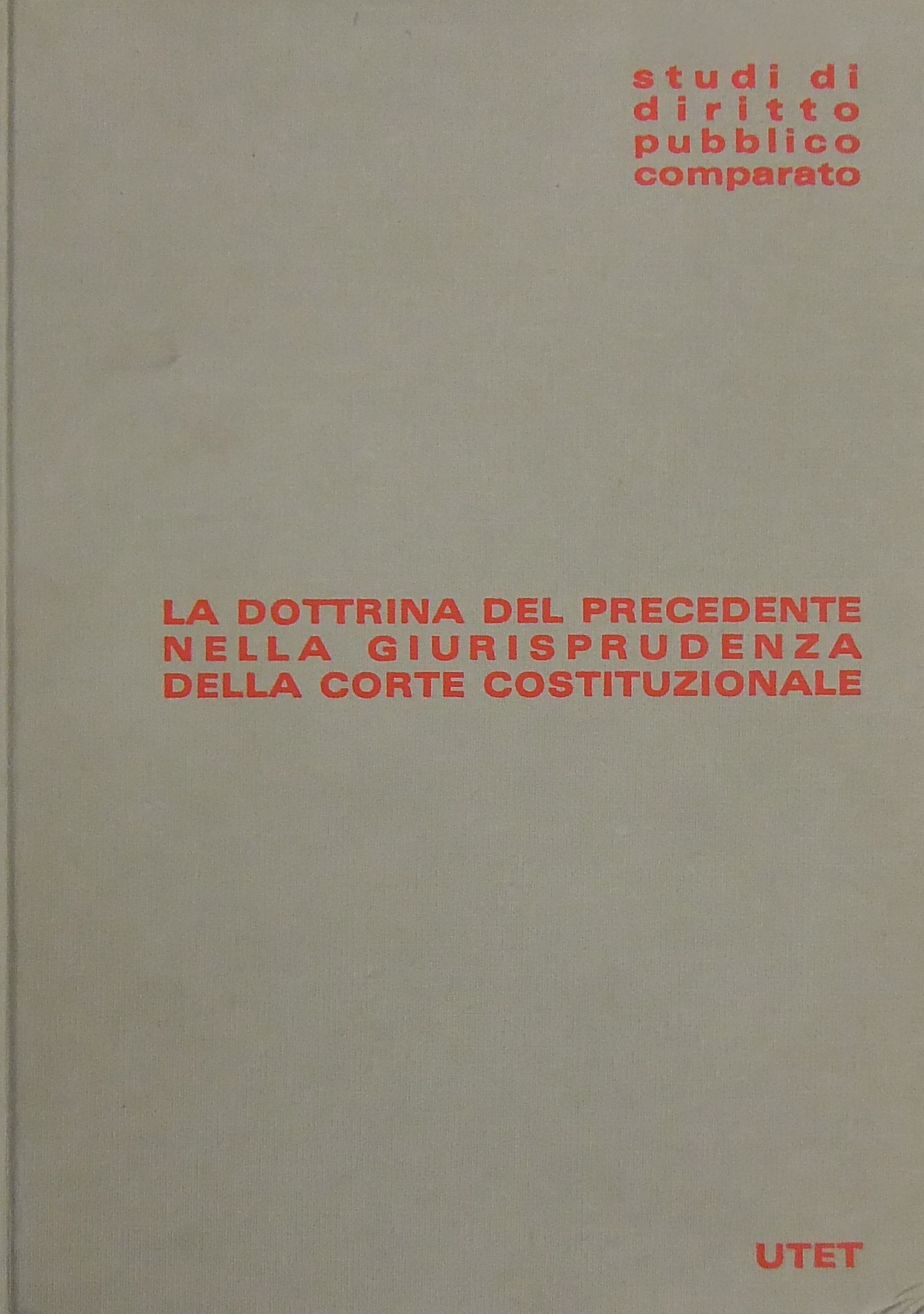 La dottrina del precedente nella giurisprudenza della Corte Costituzionale