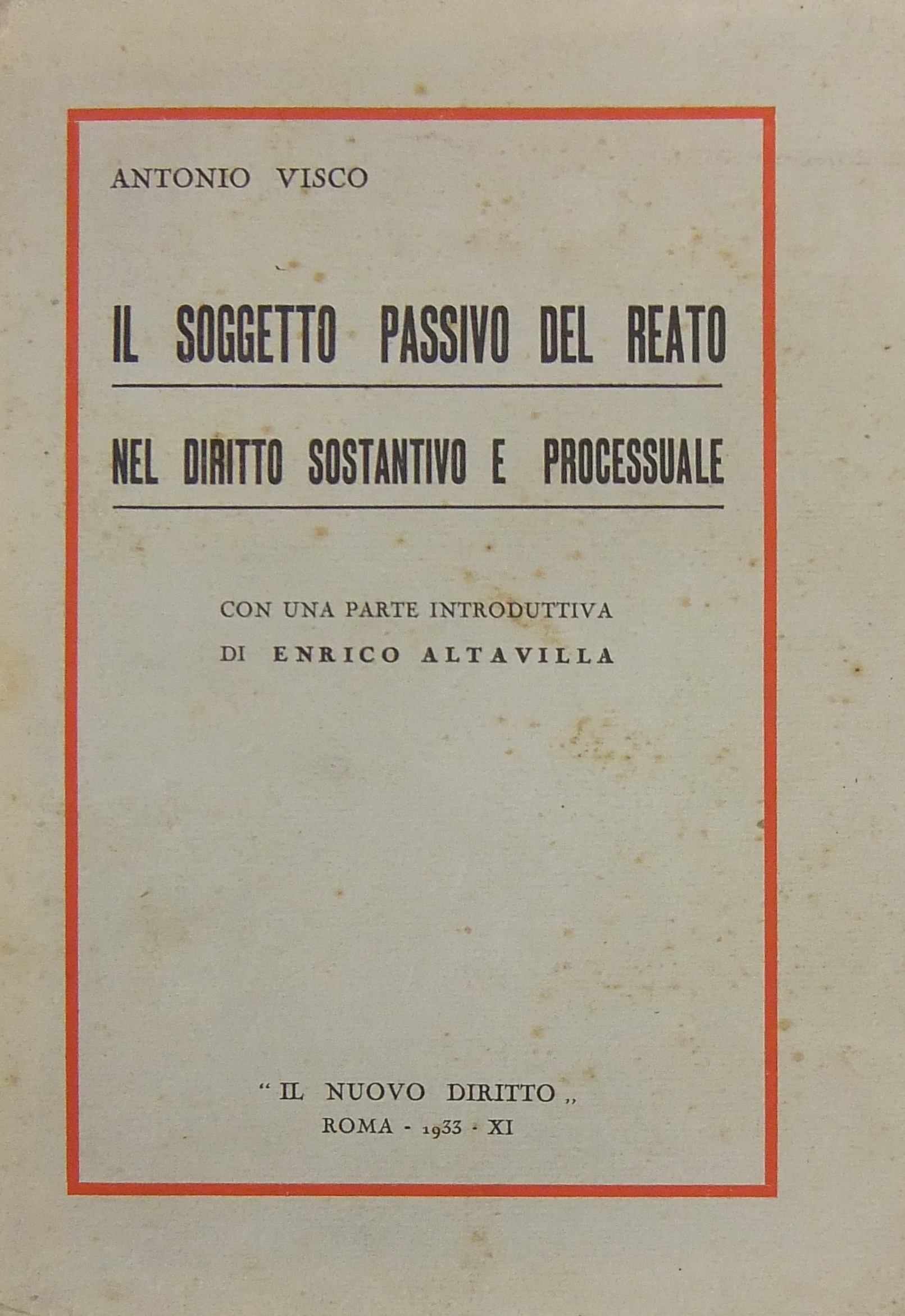 Il soggetto passivo del reato nel diritto sostantivo e processuale.