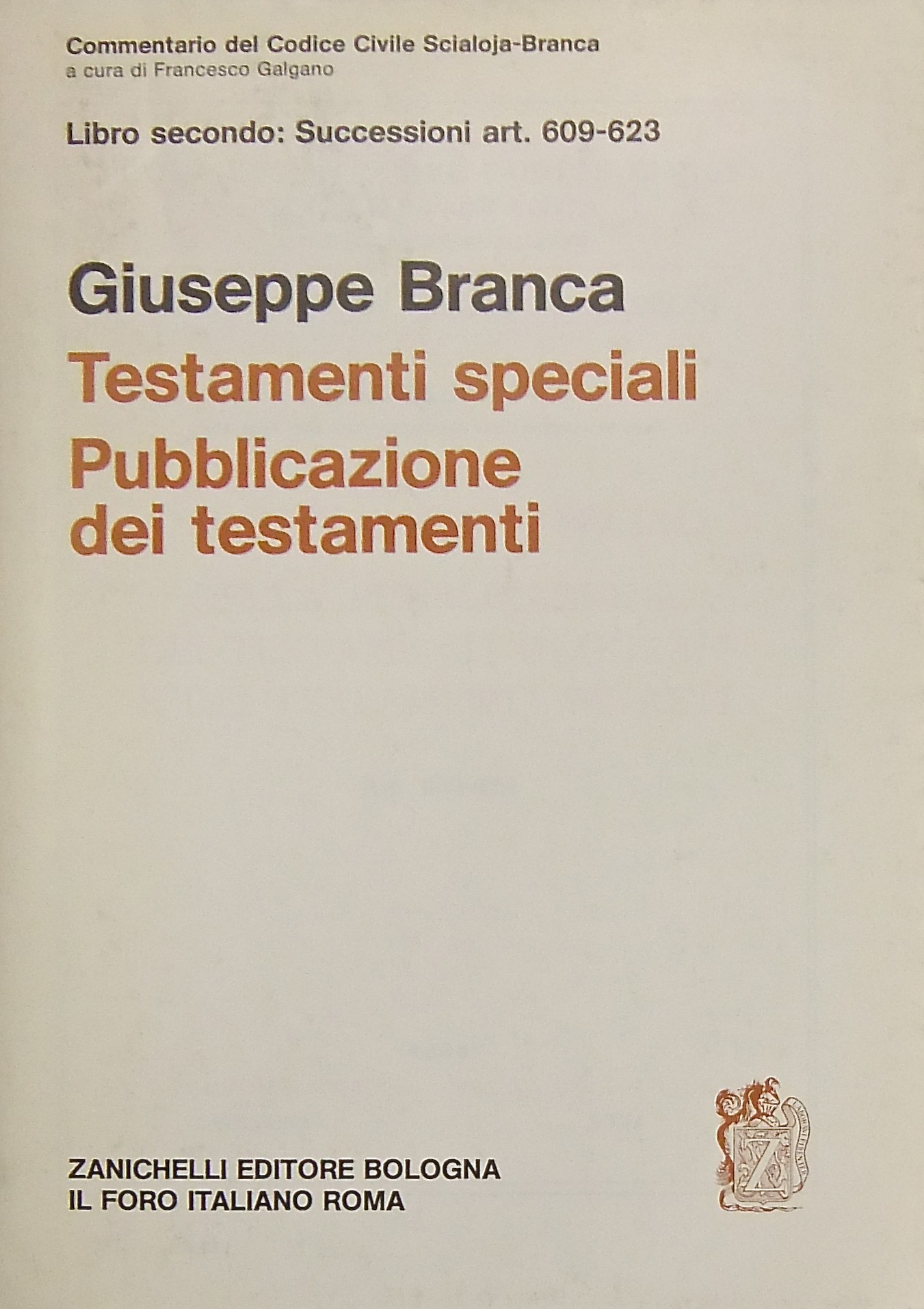 Dei testamenti speciali. Della pubblicazione dei testamenti olografi e dei testamenti segreti. Art. 609-623
