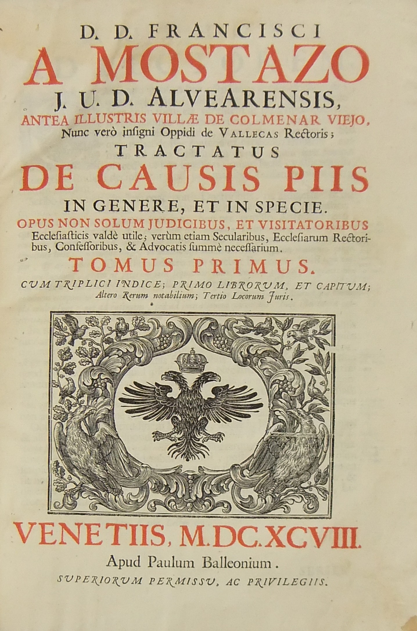 D.D. Francisci A Mostazo.. Tractatus de Causis Piis in genere et in specie.