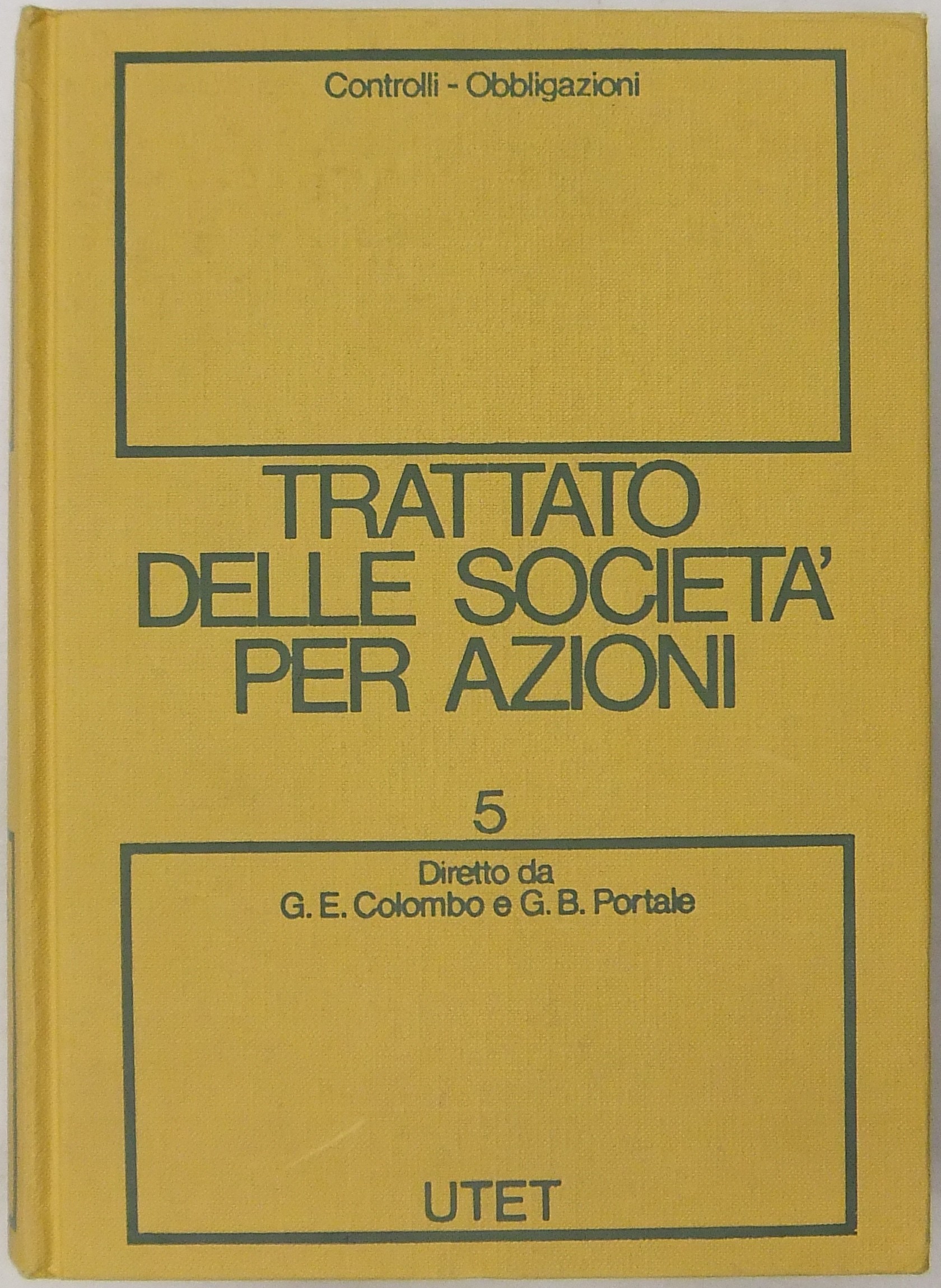 Trattato delle societa per azioni. Vol. V - Controlli. Obbligazioni