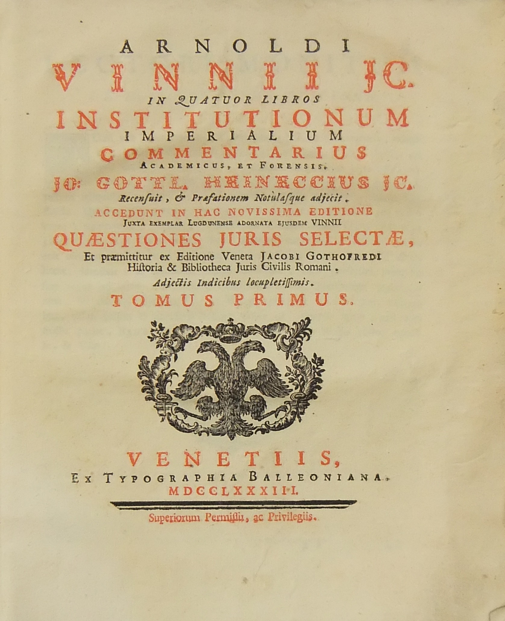 Arnoldi Vinnii JC. In quatuor libros Institutionum Imperialium commentarius academicus et forensis.