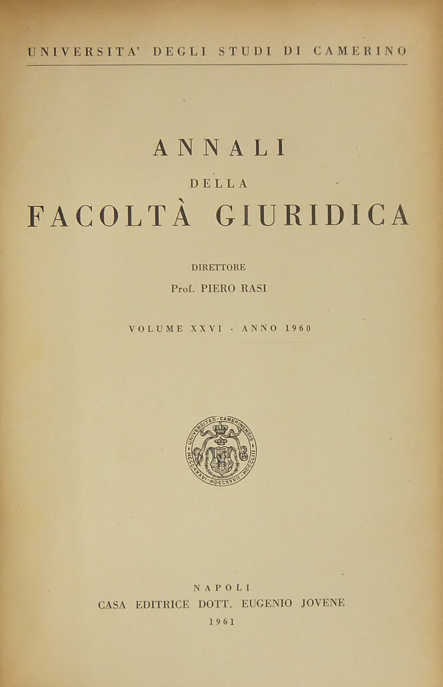 Annali della Facoltà Giuridica dell'Università di Camerino. Vol. XXVI Anno 1960