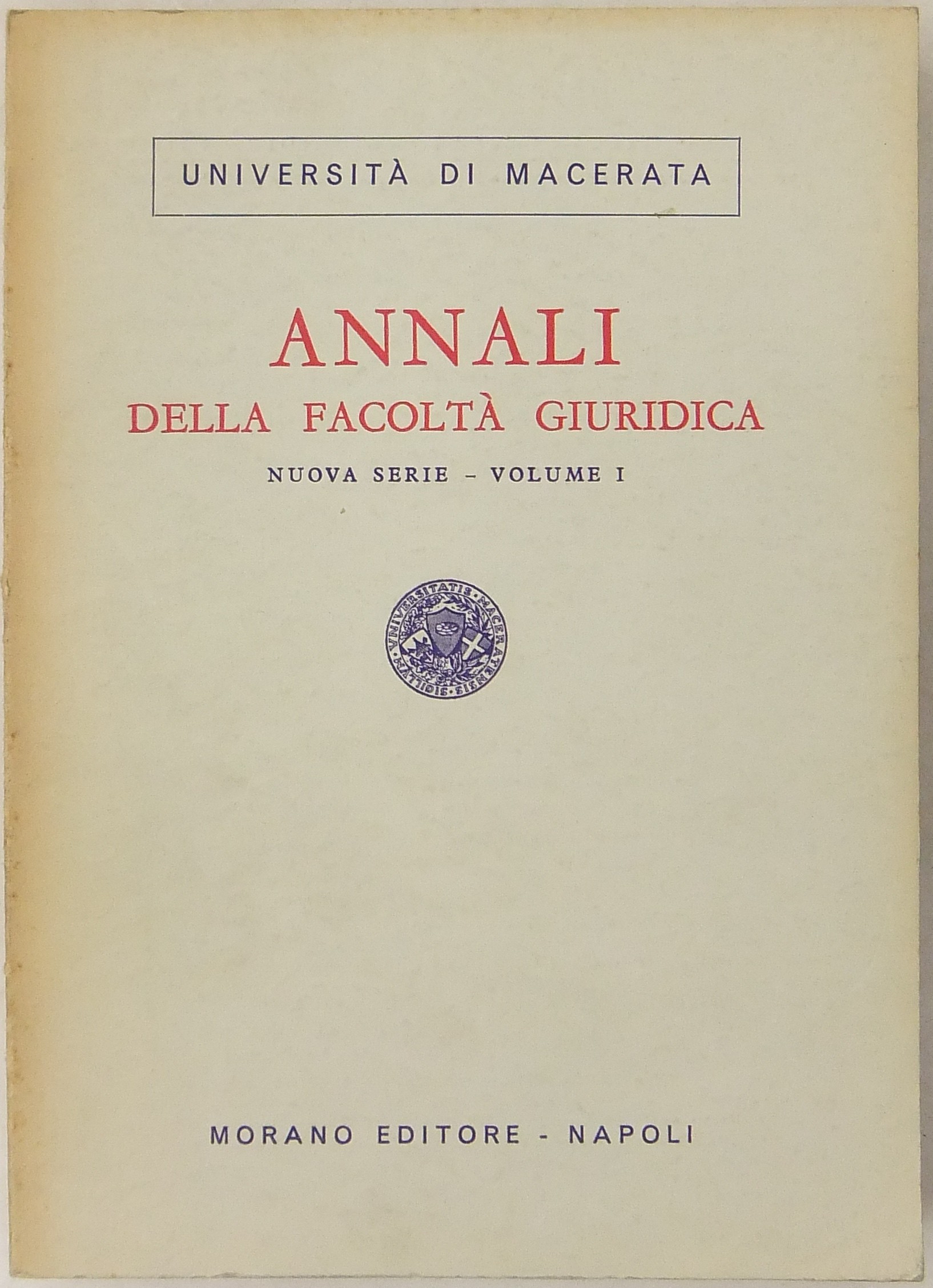 Annali della Facoltà Giuridica dell'Università di Macerata. Volume I della Nuova Serie