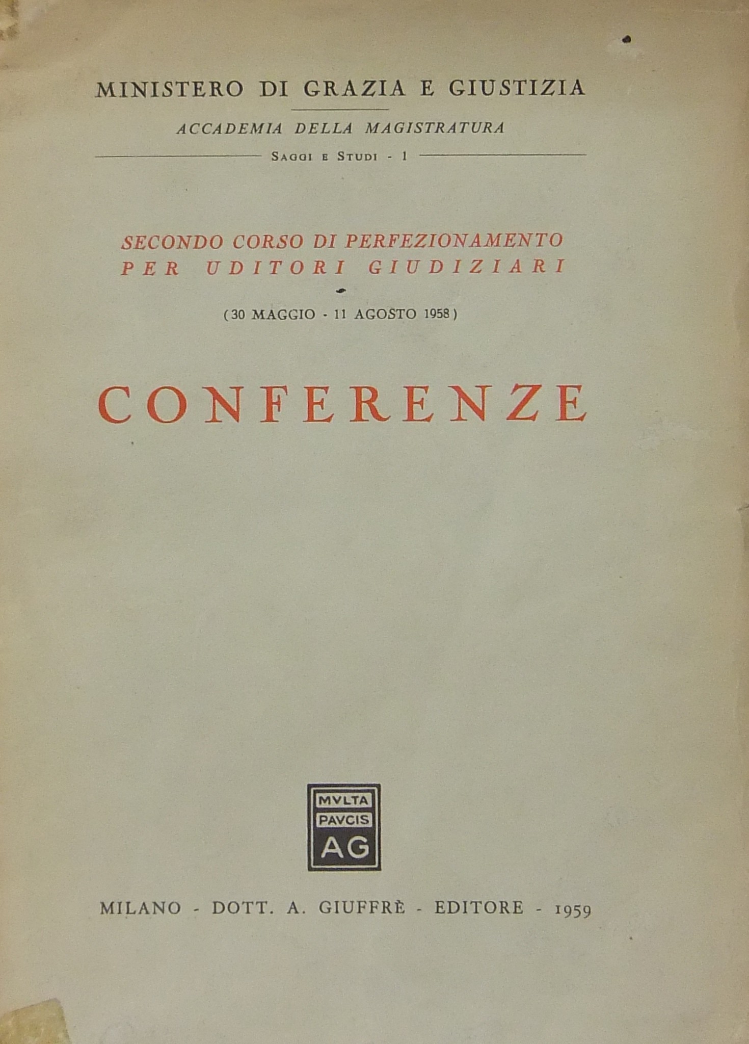 Secondo corso di perfezionamento per Uditori Giudiziari (30 maggio - 11 agosto 1958). Conferenze