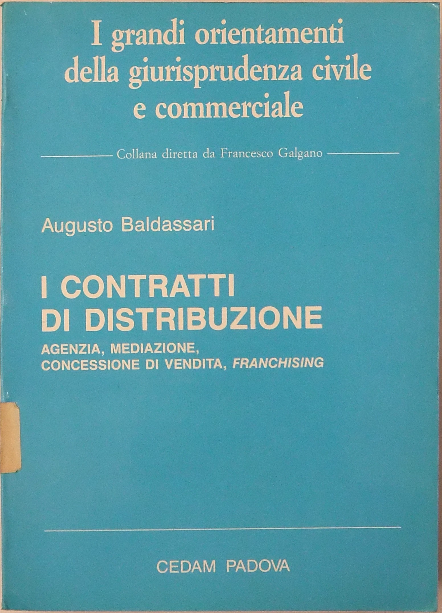 I contratti di distribuzione. Agenzia mediazione concessione di vendita franchising