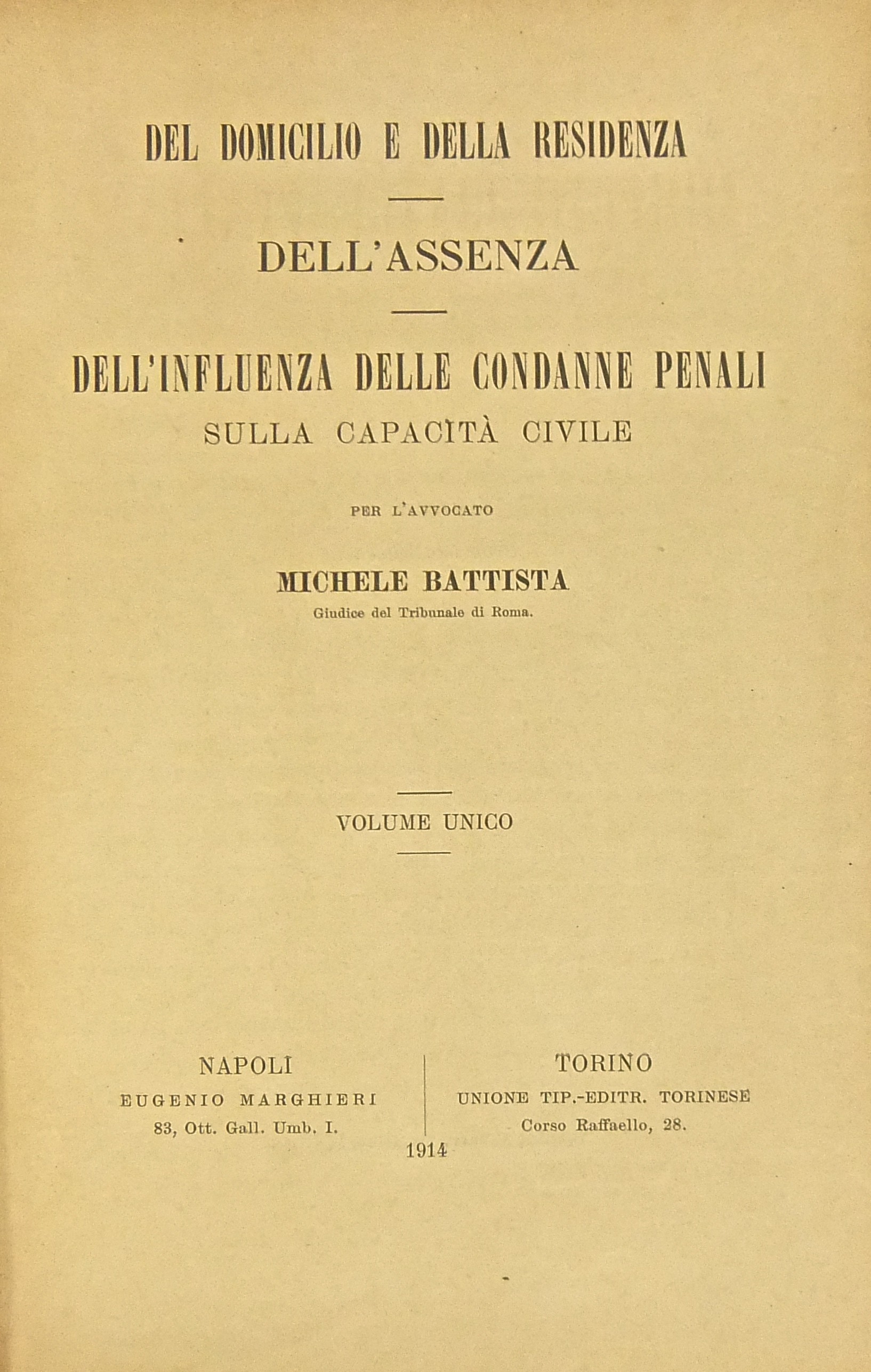 Del domicilio e della residenza. Dell'assenza. Dell'influenza delle condanne penali sulla capacità civile