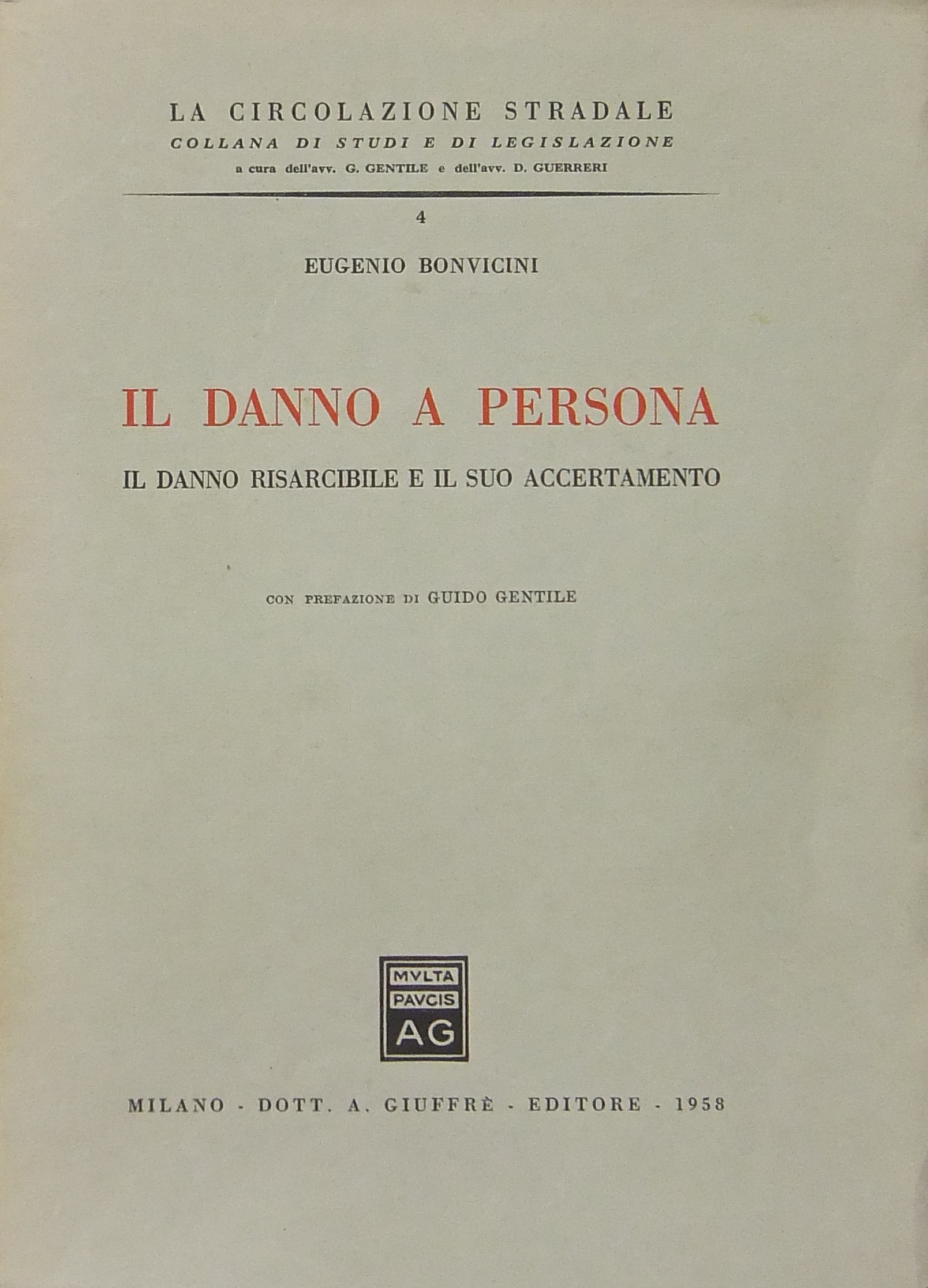 Il danno a persona. Il danno risarcibile e il suo accertamento. Con prefazione di Guido Gentile