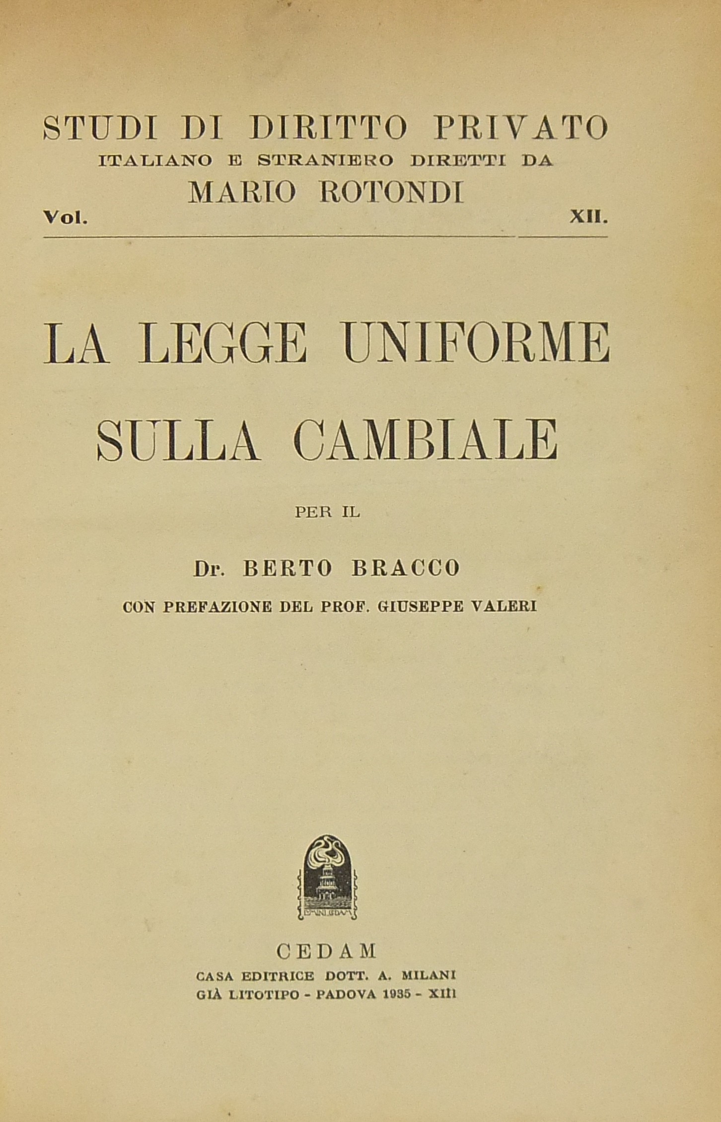 La legge uniforme sulla cambiale. Con prefazione del prof. Giuseppe Valeri