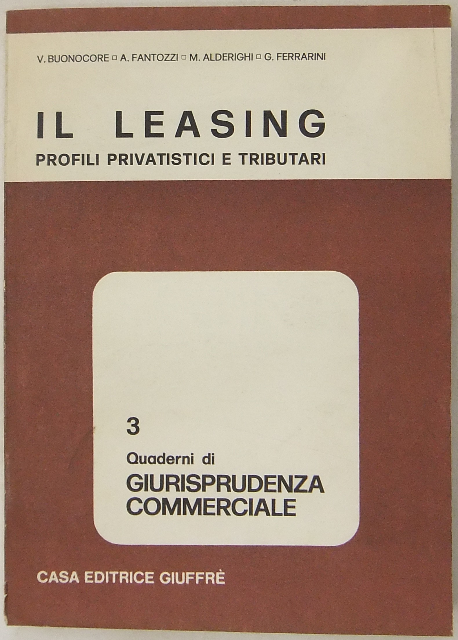 Il leasing. Profili privatistici e tributari