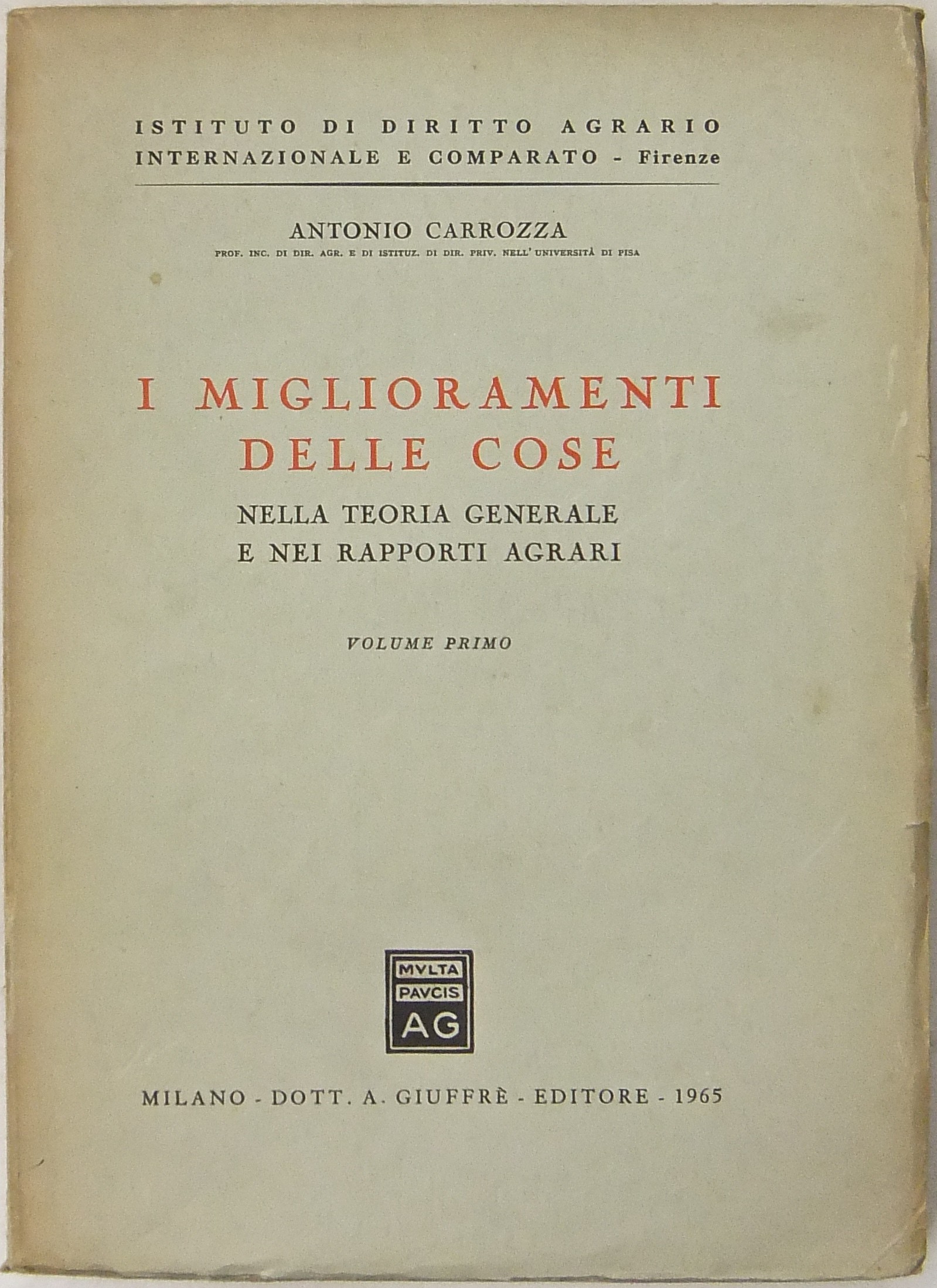 I miglioramenti delle cose nella teoria generale e nei rapporti agrari. Vol. I (unico pubblicato)