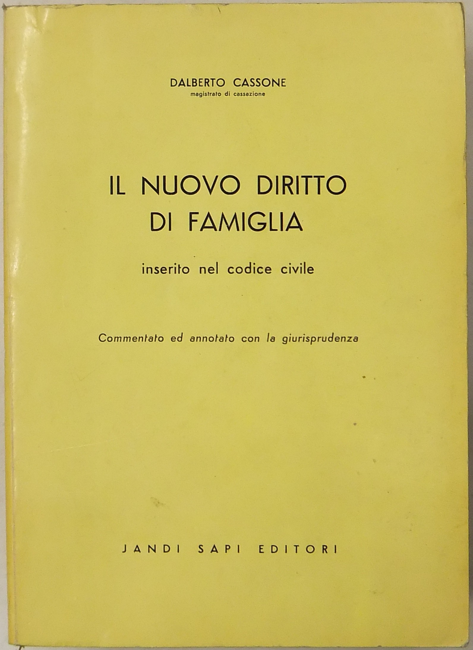 Il nuovo diritto di famiglia inserito nel codice civile. Commentato ed annotato con la giurisprudenza