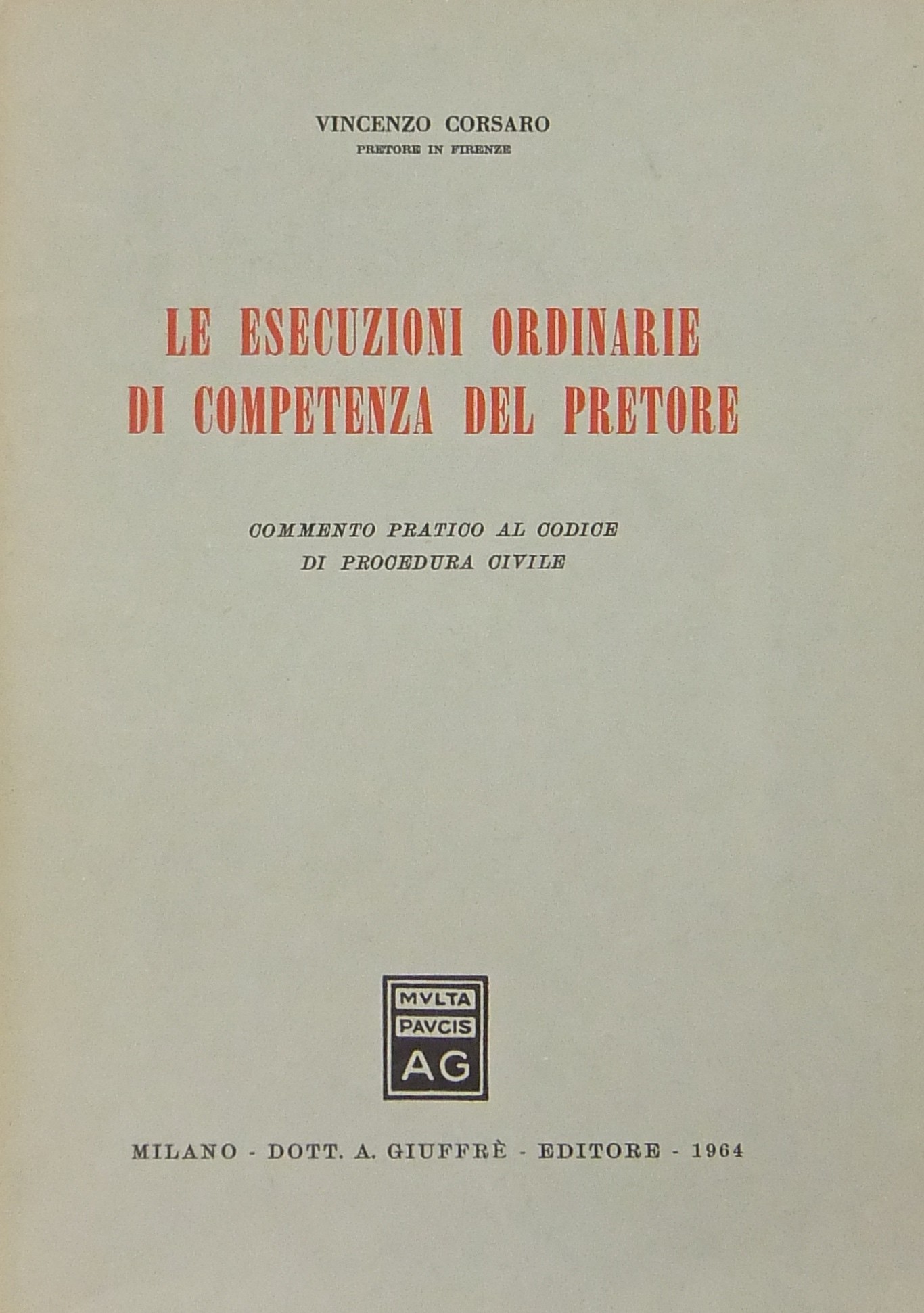 Le esecuzioni ordinarie di competenza del Pretore.