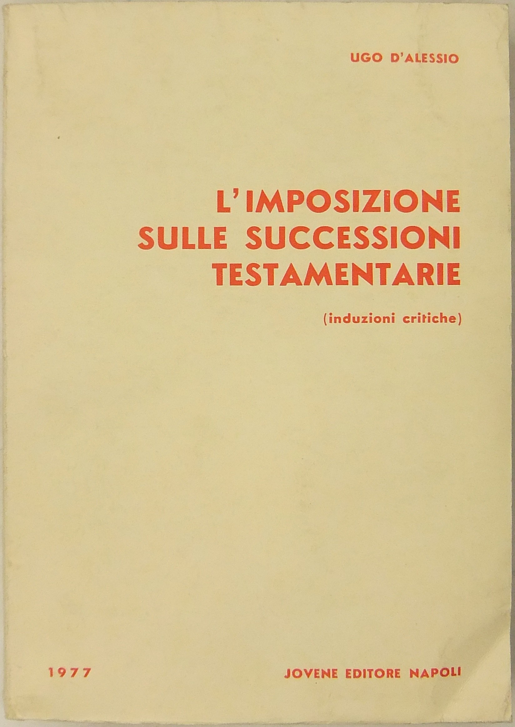 L'imposizione sulle successioni testamentarie. (Induzioni critiche)