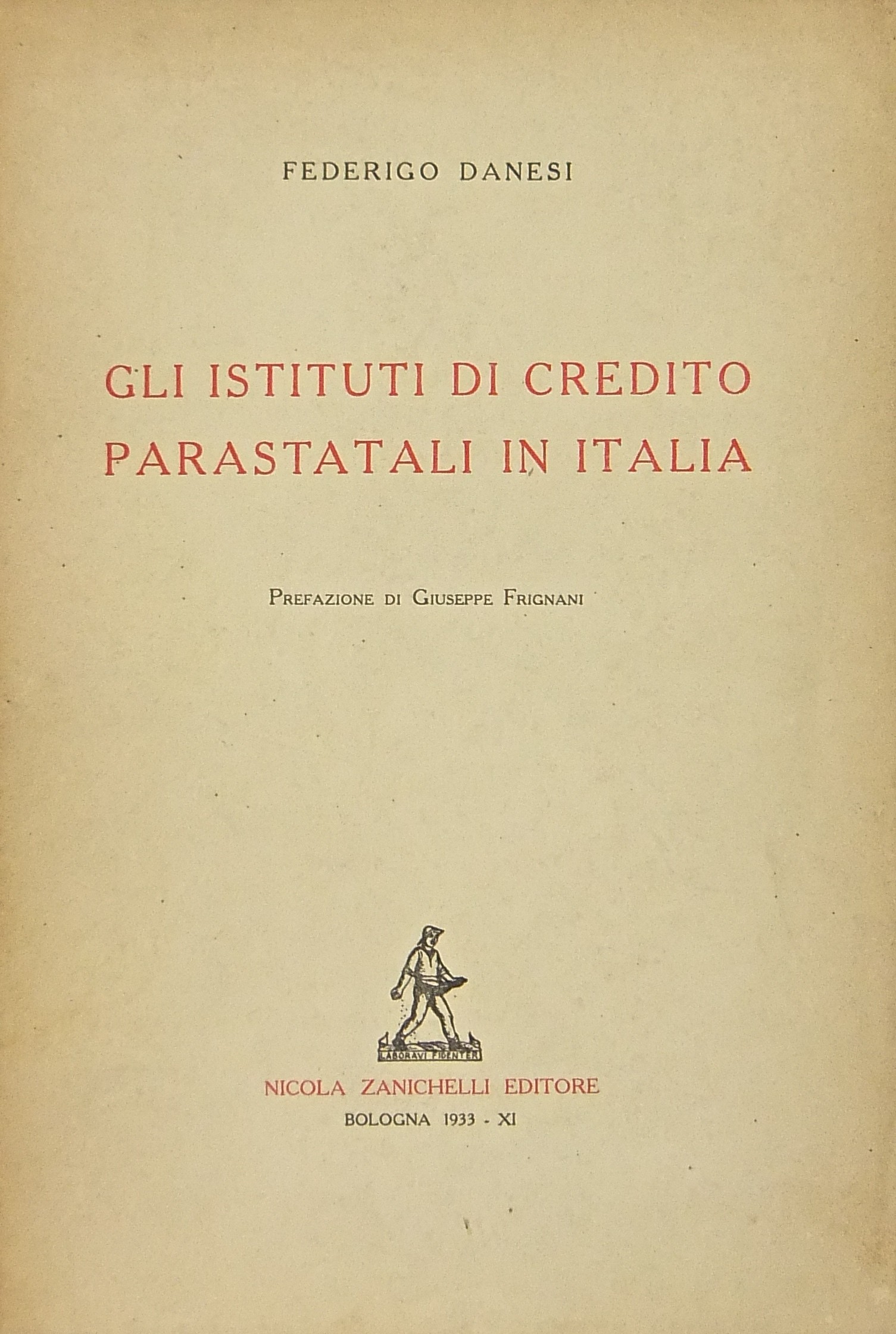 Gli istituti di credito parastatali in Italia. Prefazione di Giuseppe Frignani