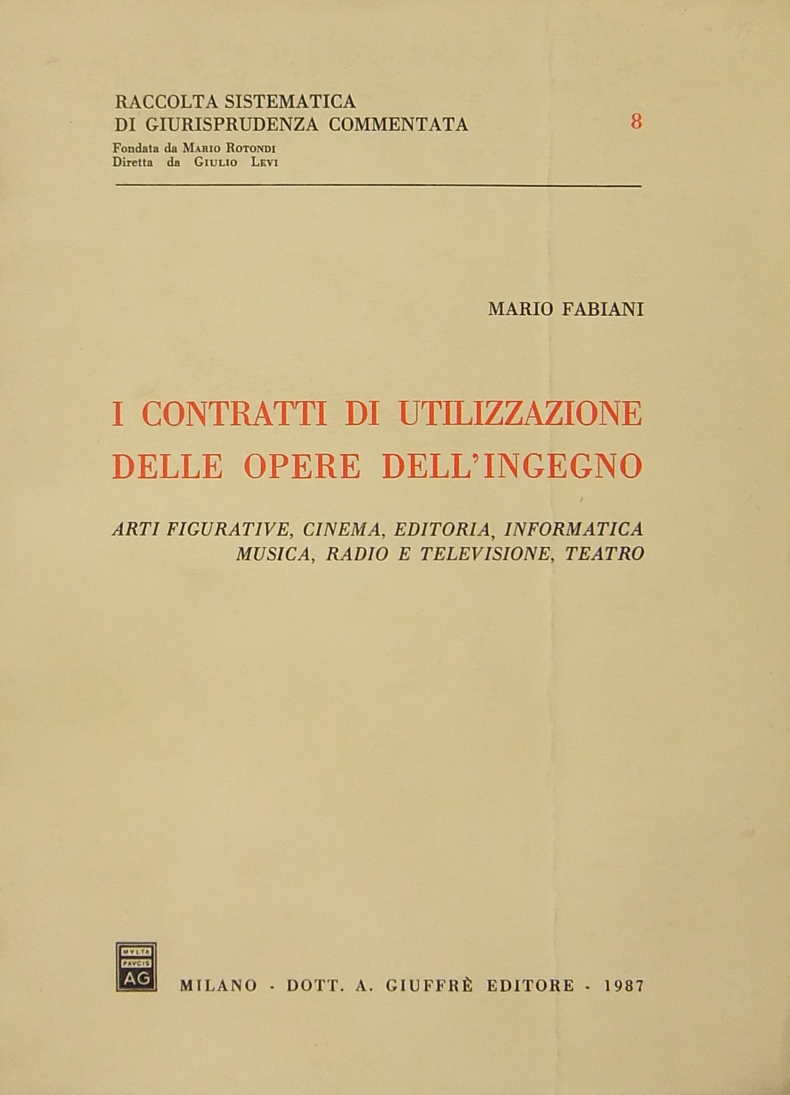 I contratti di utilizzazione delle opere dell'ingegno.