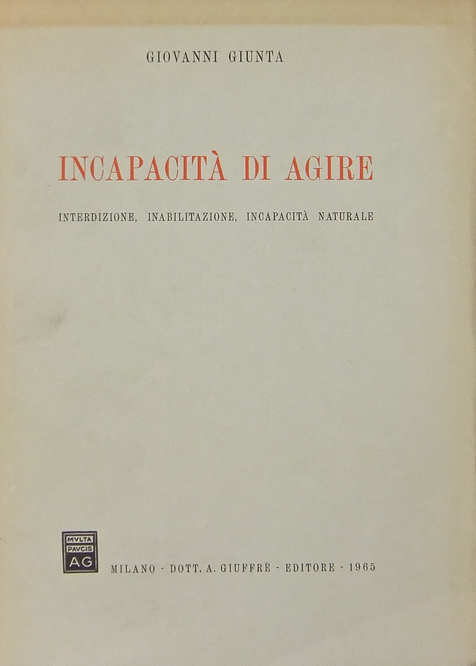 Incapacità di agire. Interdizione inabilitazione incapacità naturale