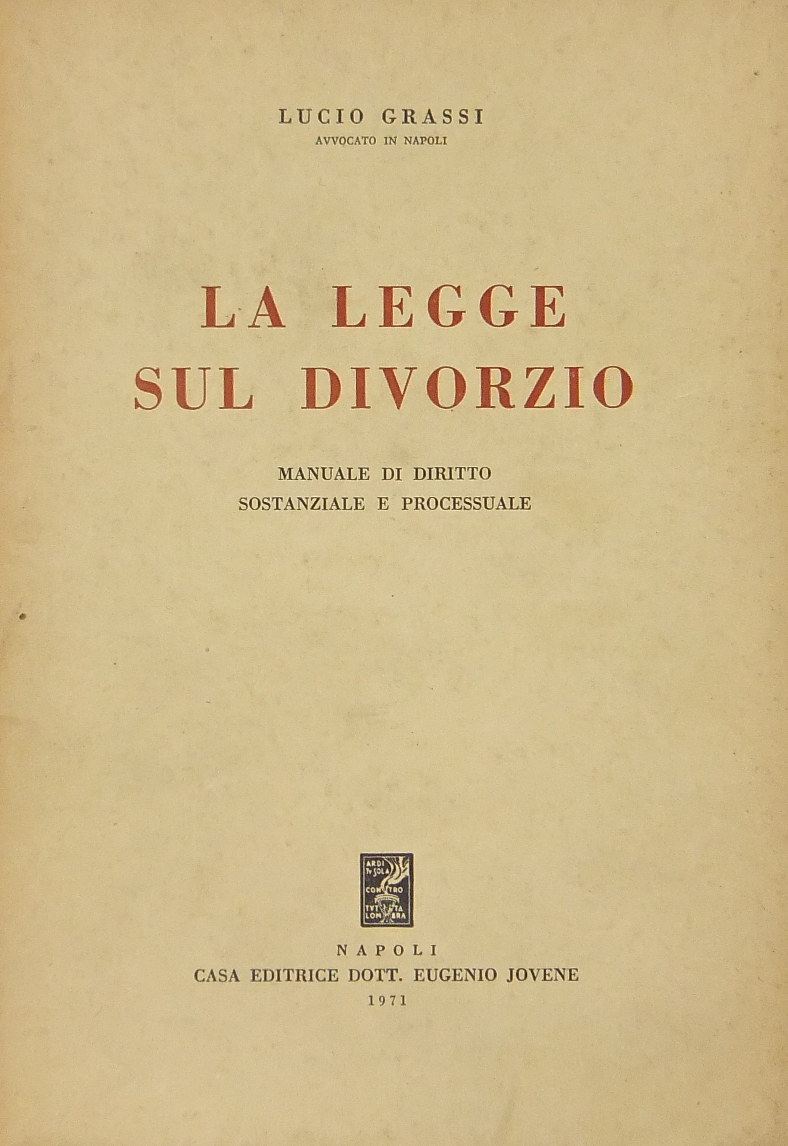 La legge sul divorzio. Manuale di diritto sostanziale e processuale