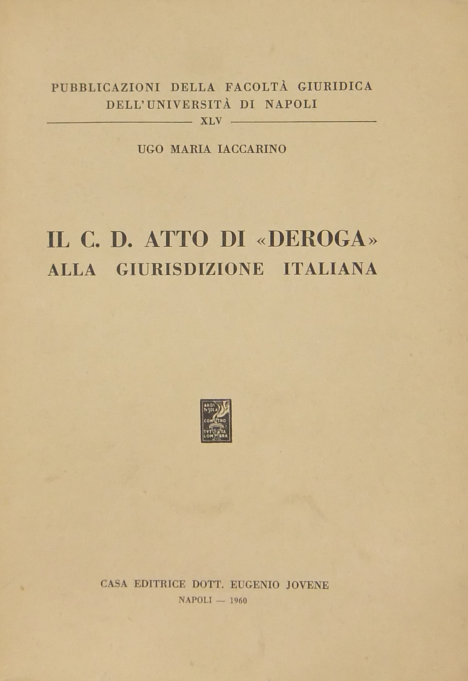 Il c.d. atto di deroga alla giurisdizione italiana
