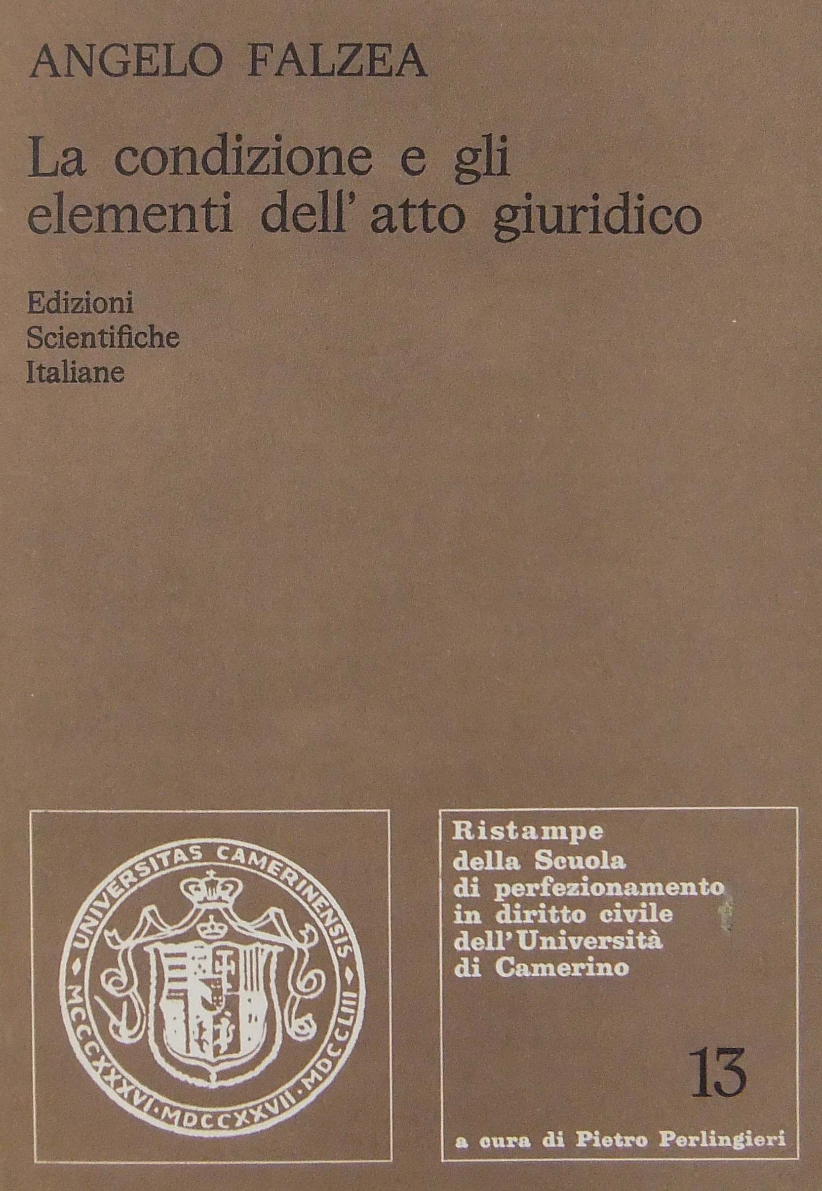 La condizione e gli elementi dell'atto giuridico.