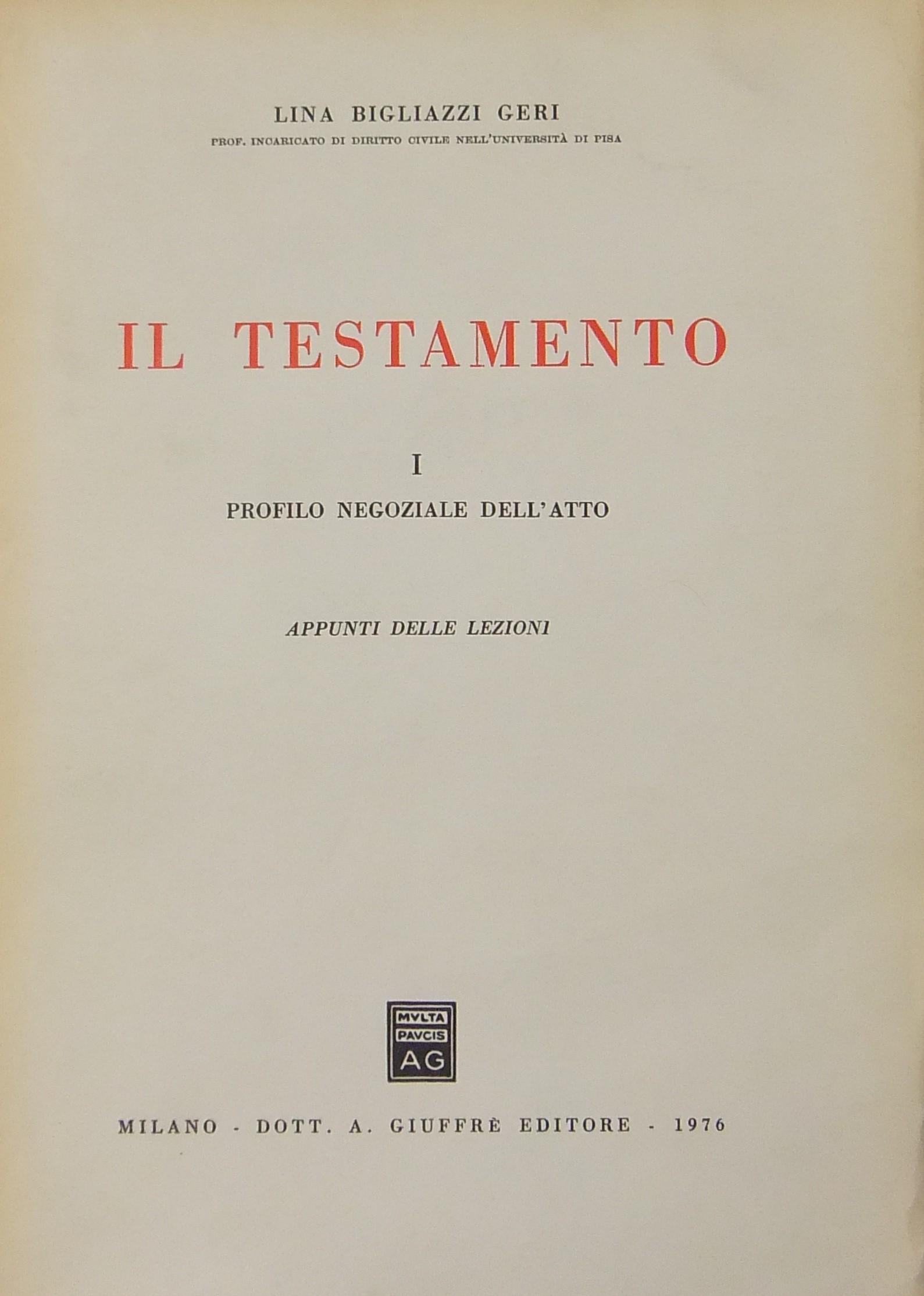 Il testamento. Vol. I - Profilo negoziale dell'atto (unico pubblicato)