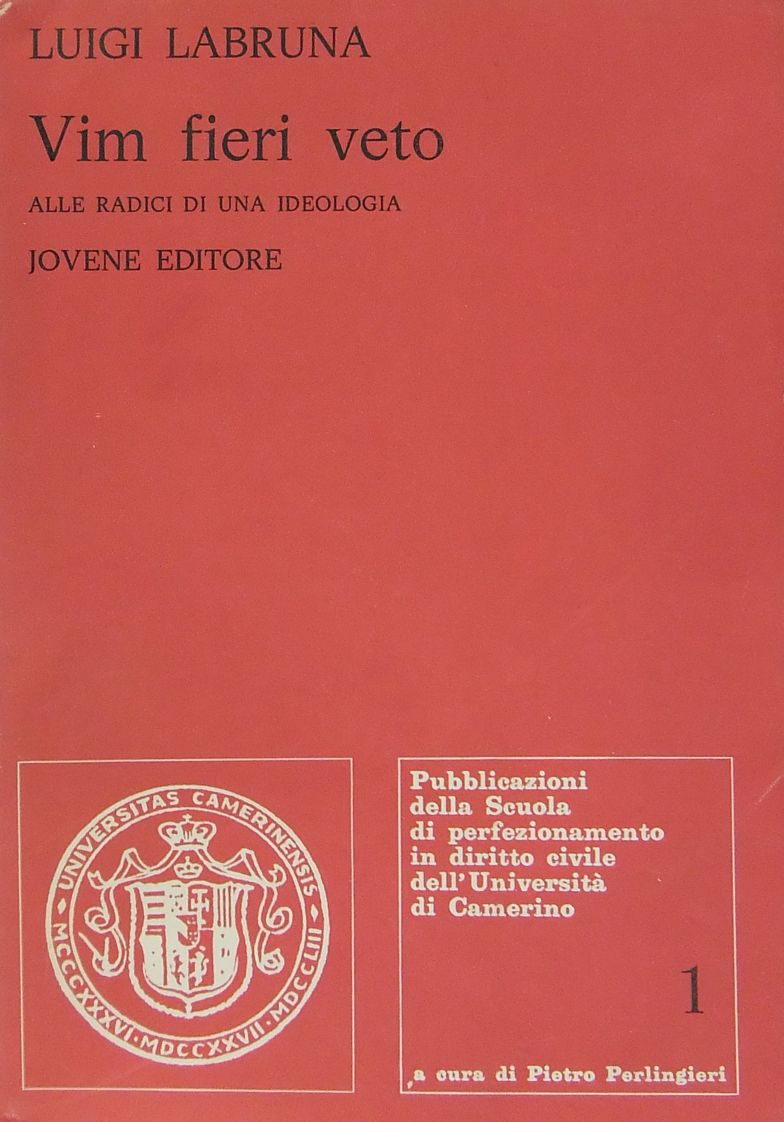 Vim fieri veto. Alle radici di una ideologia