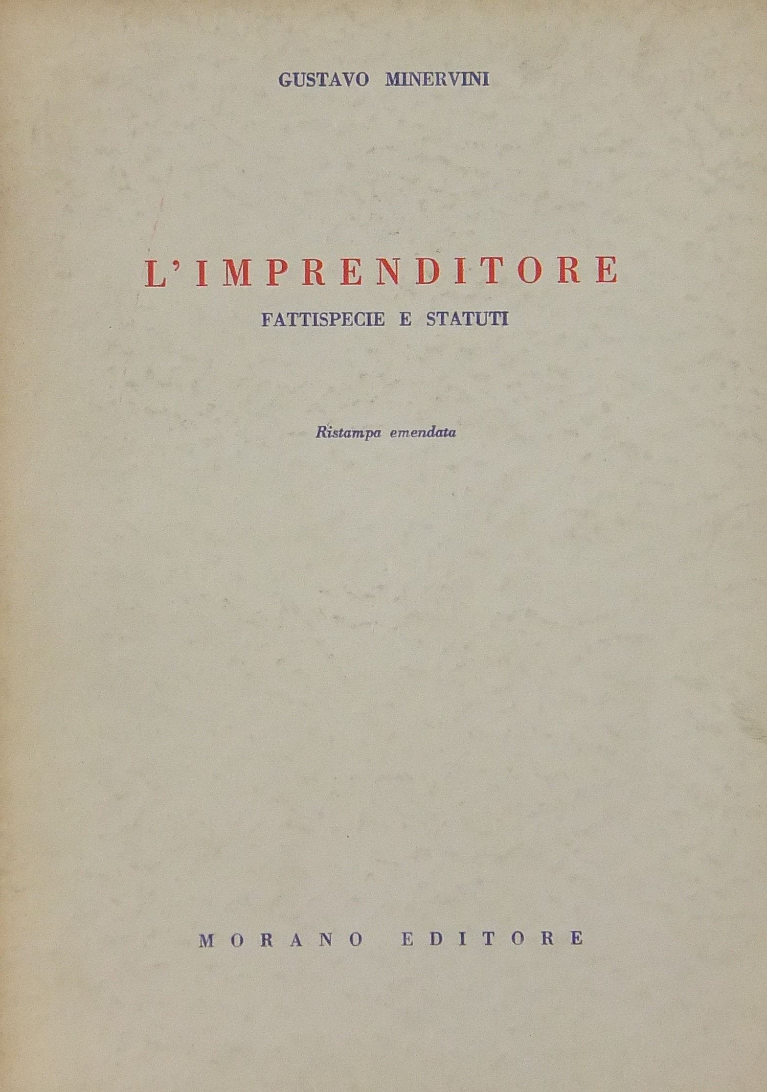 L'imprenditore. Fattispecie e statuti.