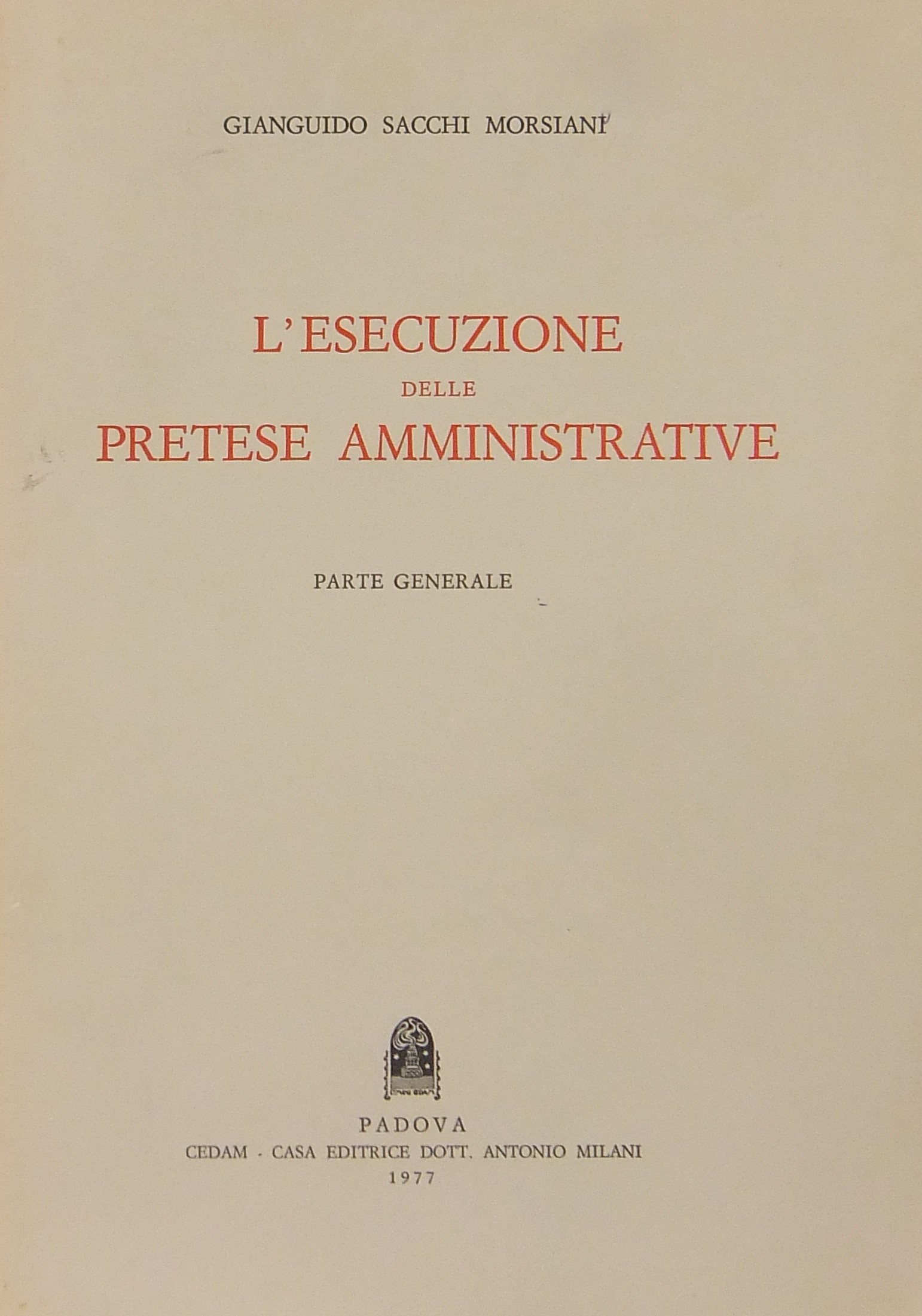 L'esecuzione delle pretese amministrative. Parte generale