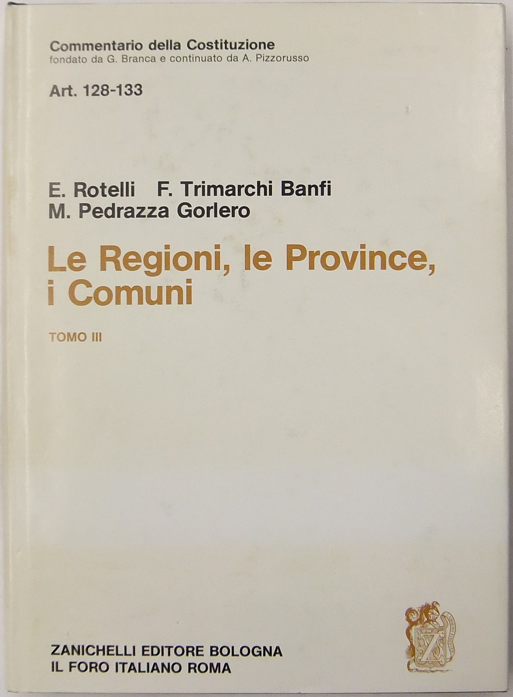 Le Regioni le Province i Comuni. Tomo III - Art. 128-133