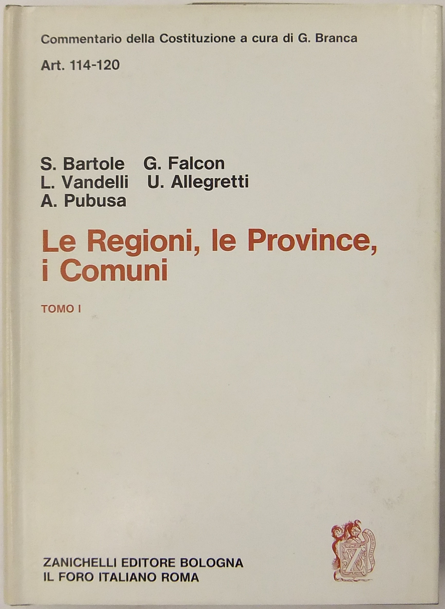 Le Regioni le Province i Comuni. Tomo I - Art. 114-120