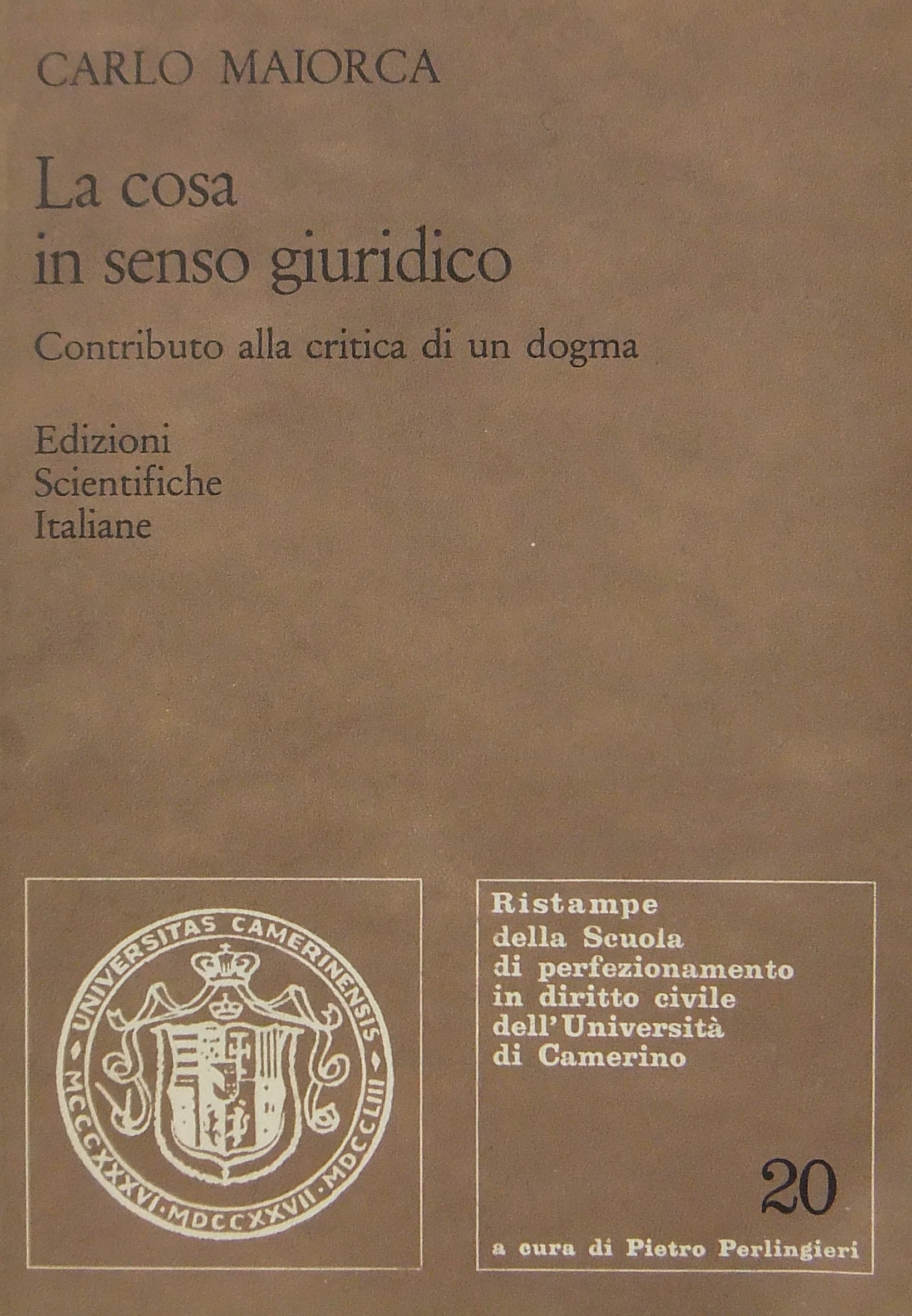 La cosa in senso giuridico. Contributo alla critica di un dogma