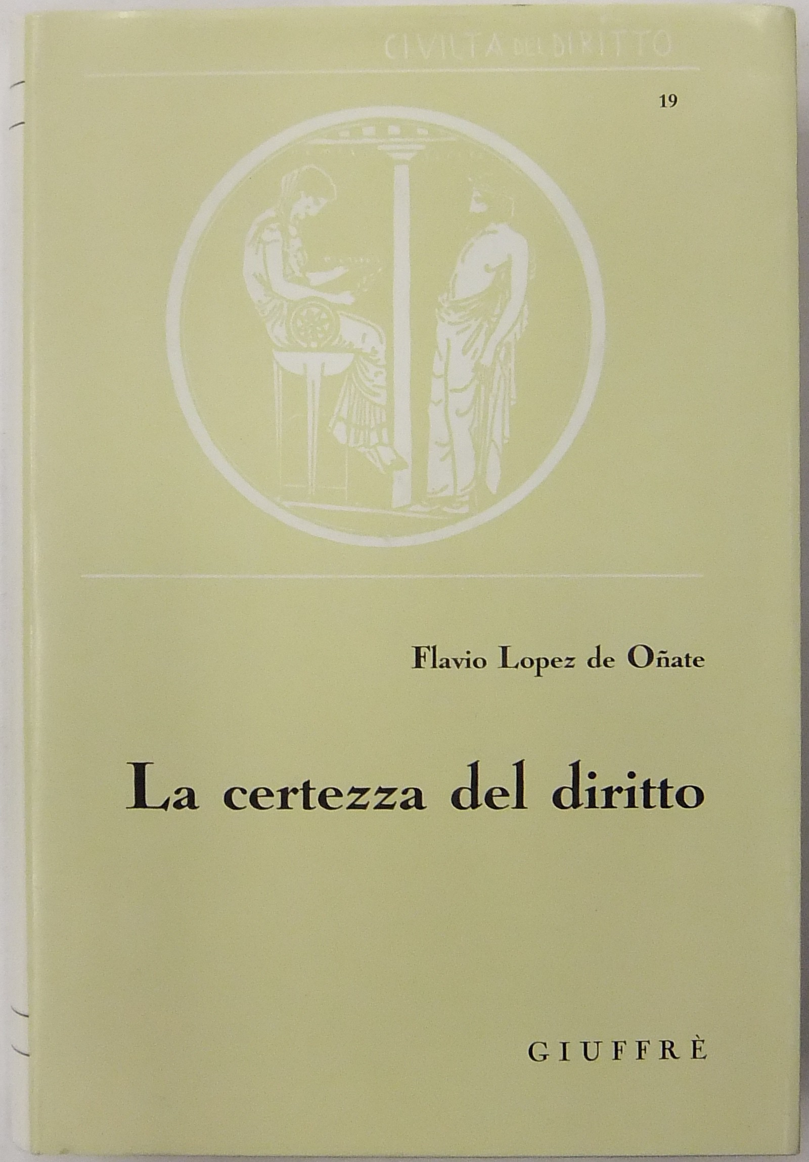 La certezza del diritto.