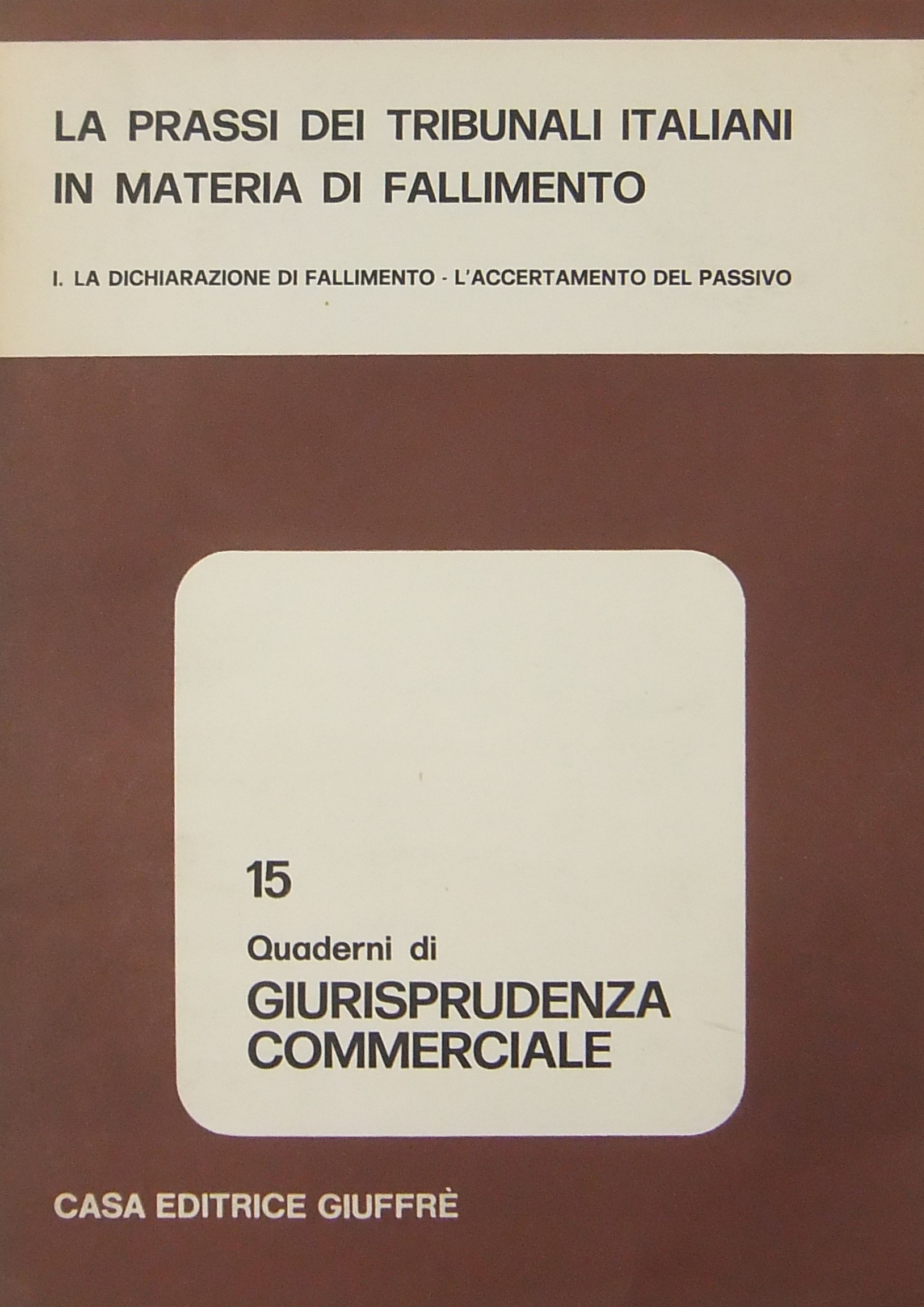 La prassi dei Tribunali italiani in materia di fallimento.