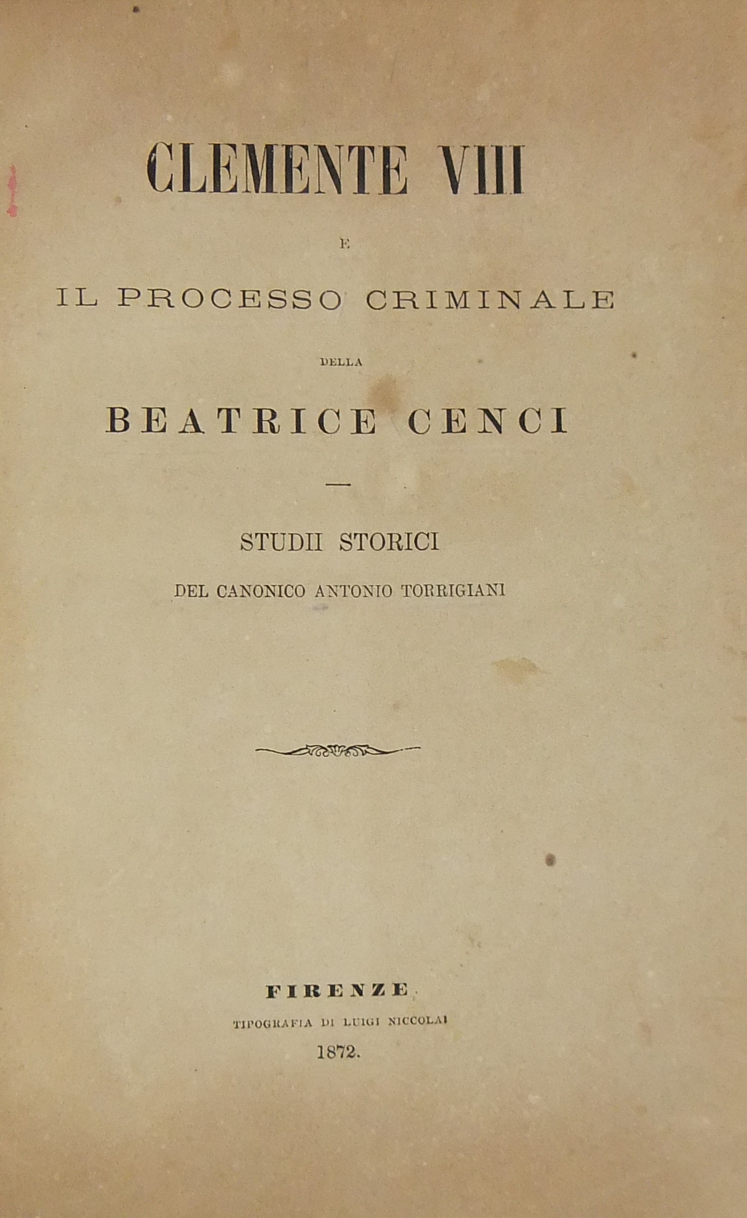 Clemente VIII e il processo criminale della Beatrice Cenci. Studii storici