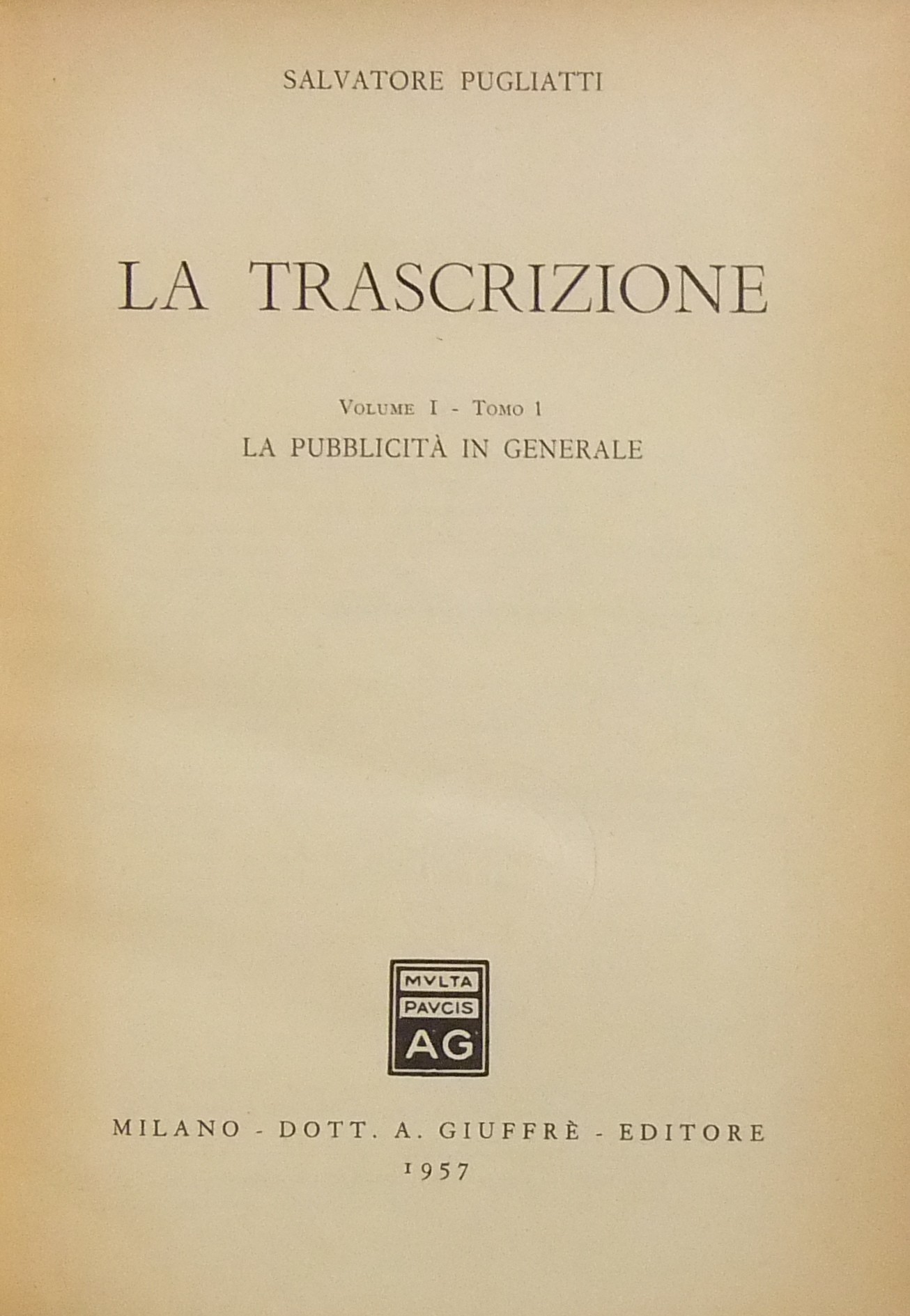 La trascrizione. Vol. I, tomo I - La pubblicità in generale