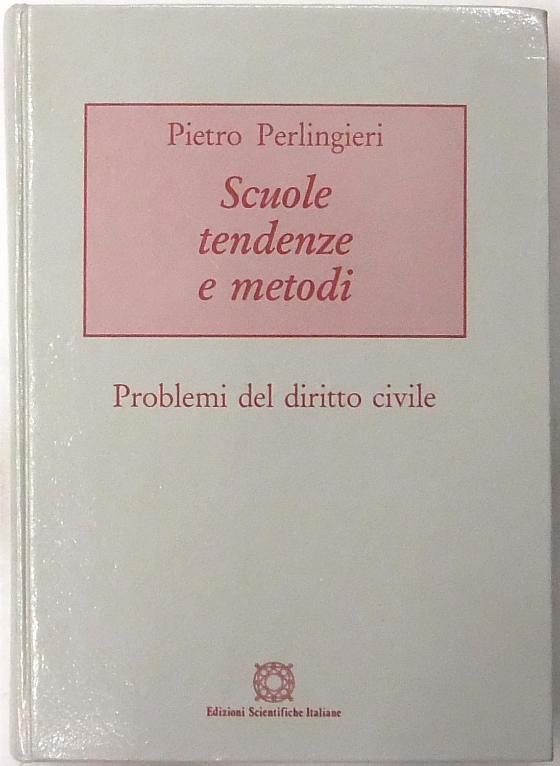 Scuole, tendenze e metodi. Problemi di diritto civile