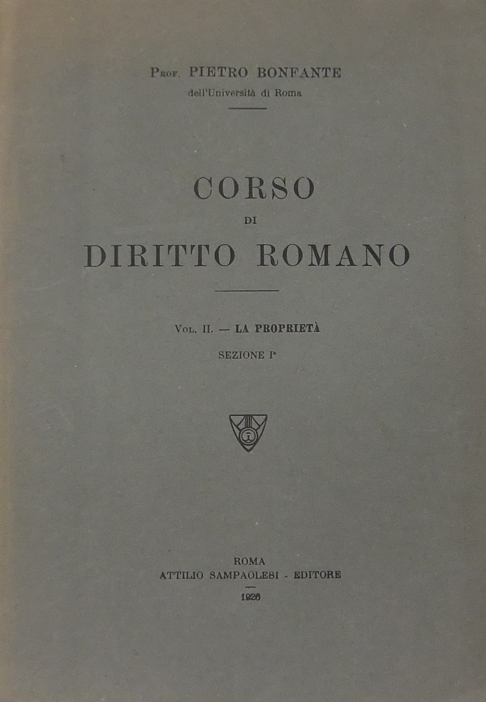 Corso di diritto romano. Vol. II - La proprietà (parte prima). 