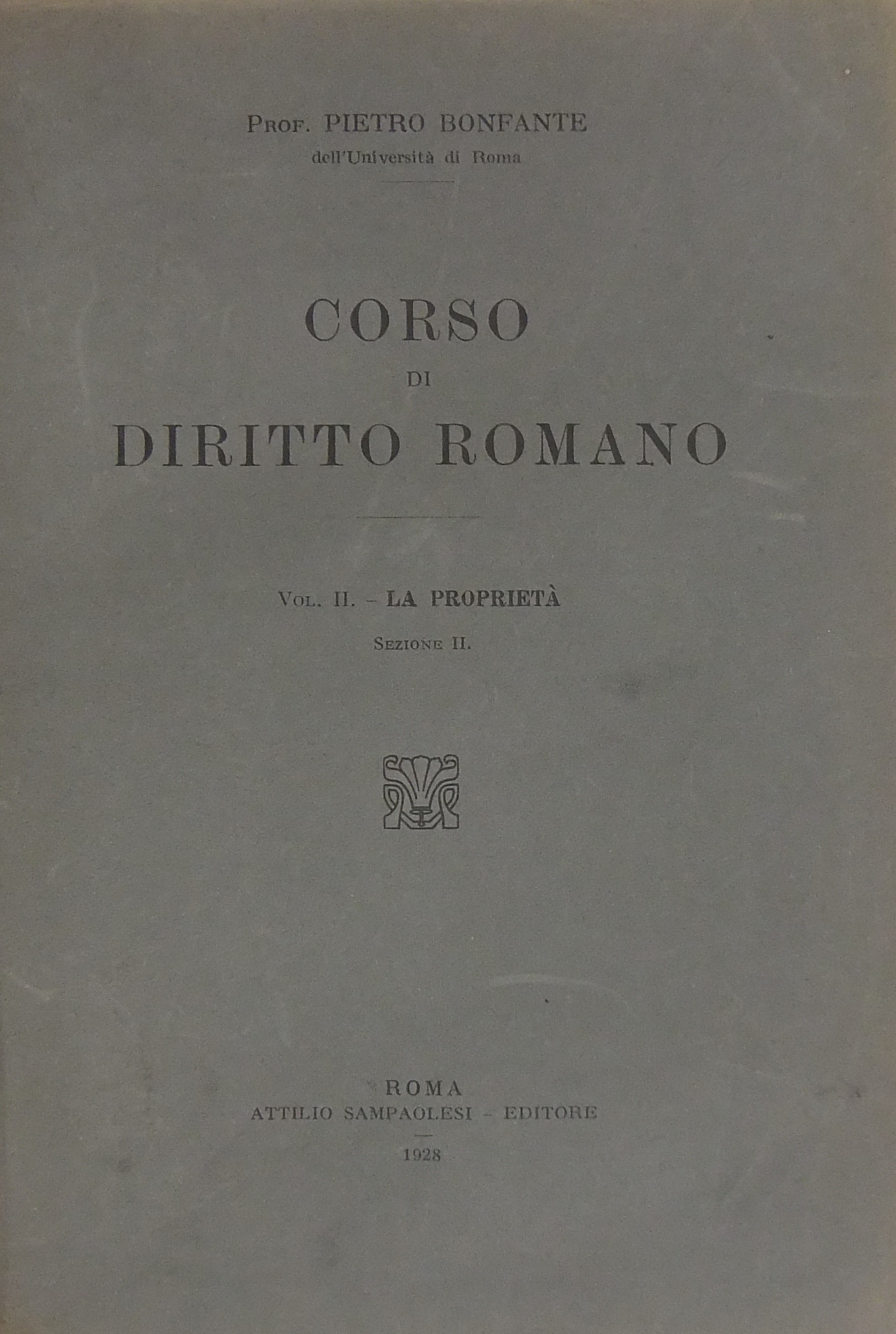 Corso di diritto romano. Vol. II - La proprietà (parte seconda). 