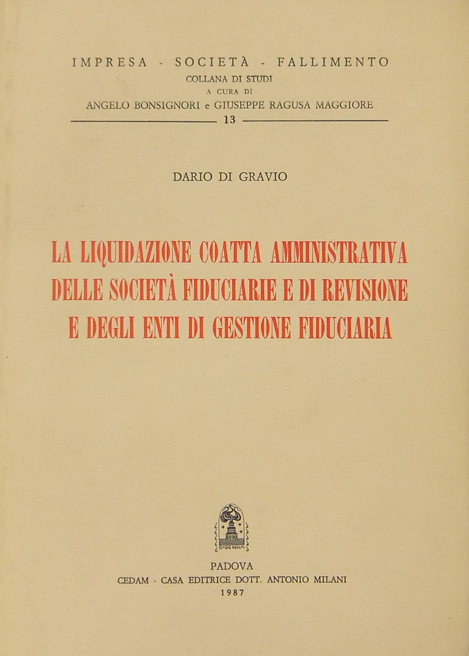 La liquidazione coatta amministrativa delle società fiduciarie e di revisione e degli enti di gestione fiduciaria
