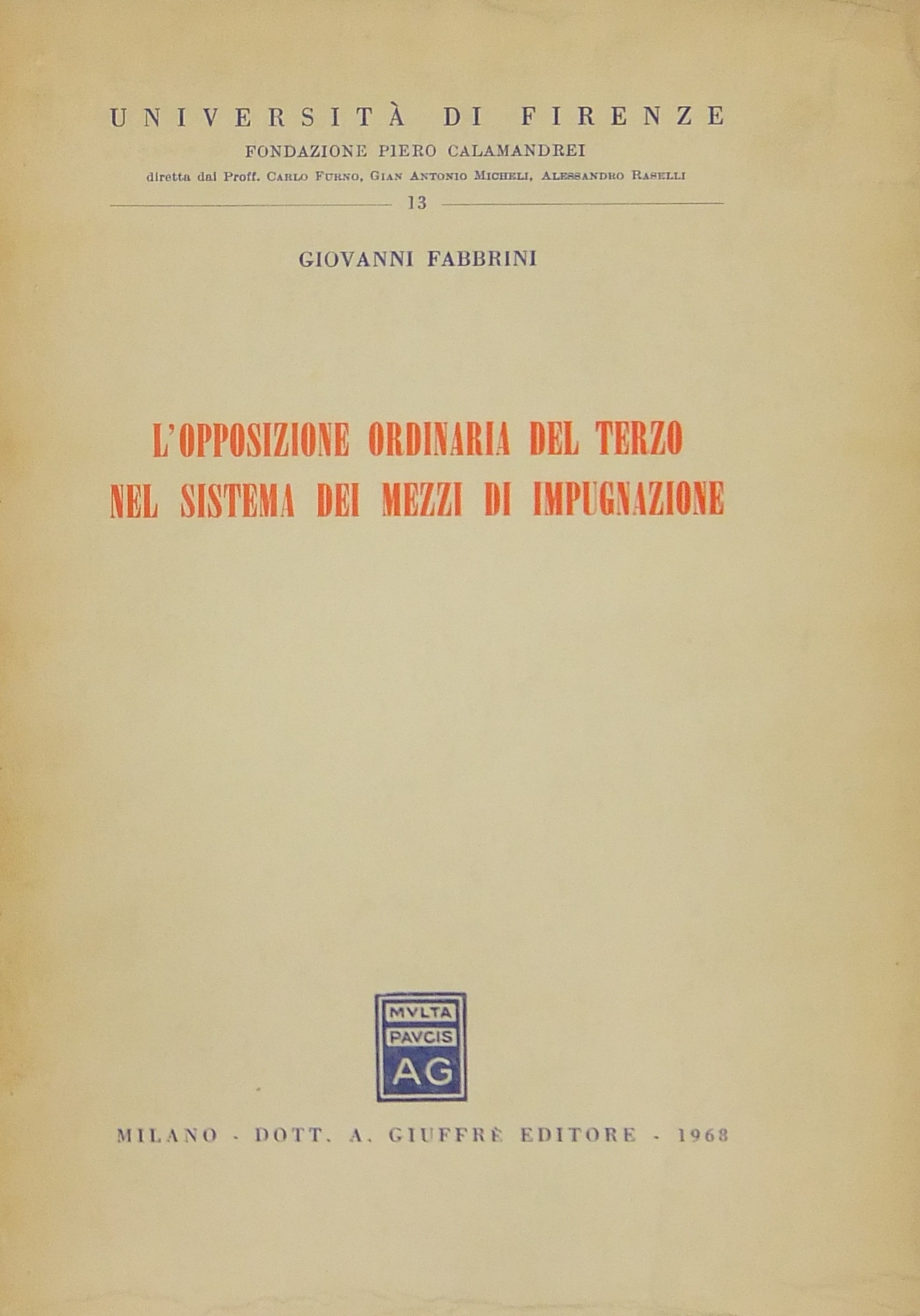 L'opposizione ordinaria del terzo nel sistema dei mezzi d'impugnazione