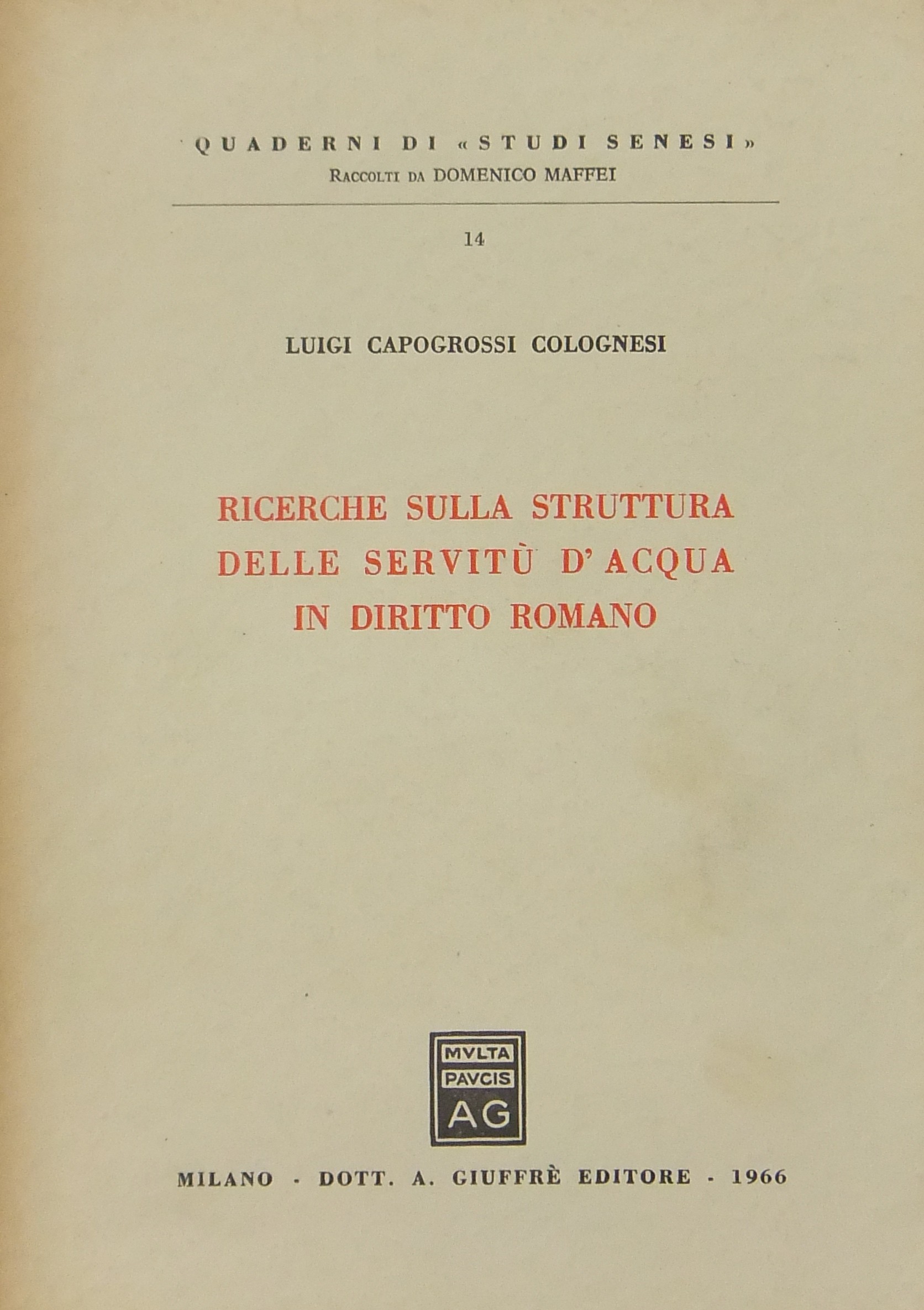 Ricerche sulla struttura delle servitù d'acqua in diritto romano