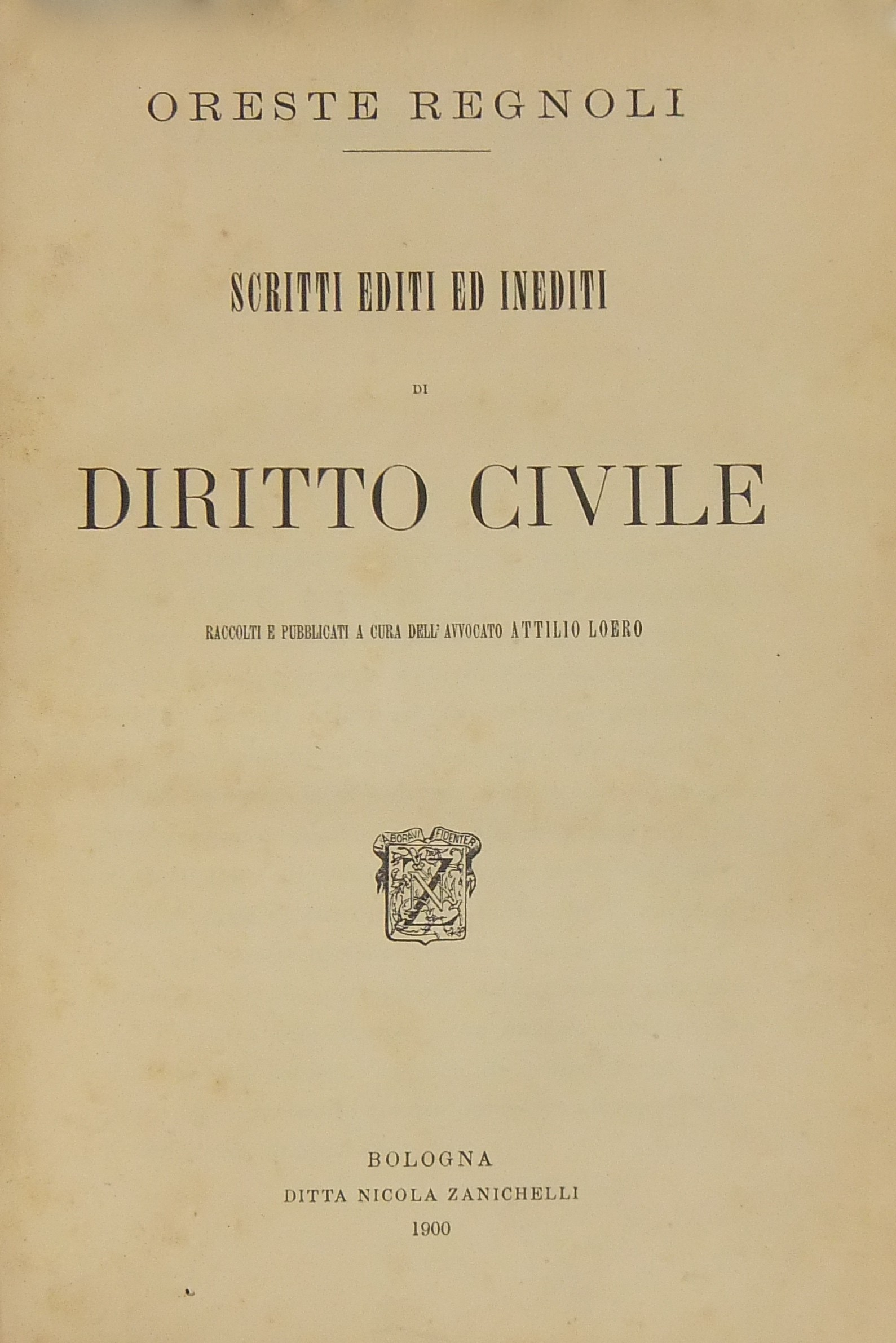 Scritti editi ed inediti di diritto civile raccolti e pubblicati a cura dell'Avvocato Attilio Loero
