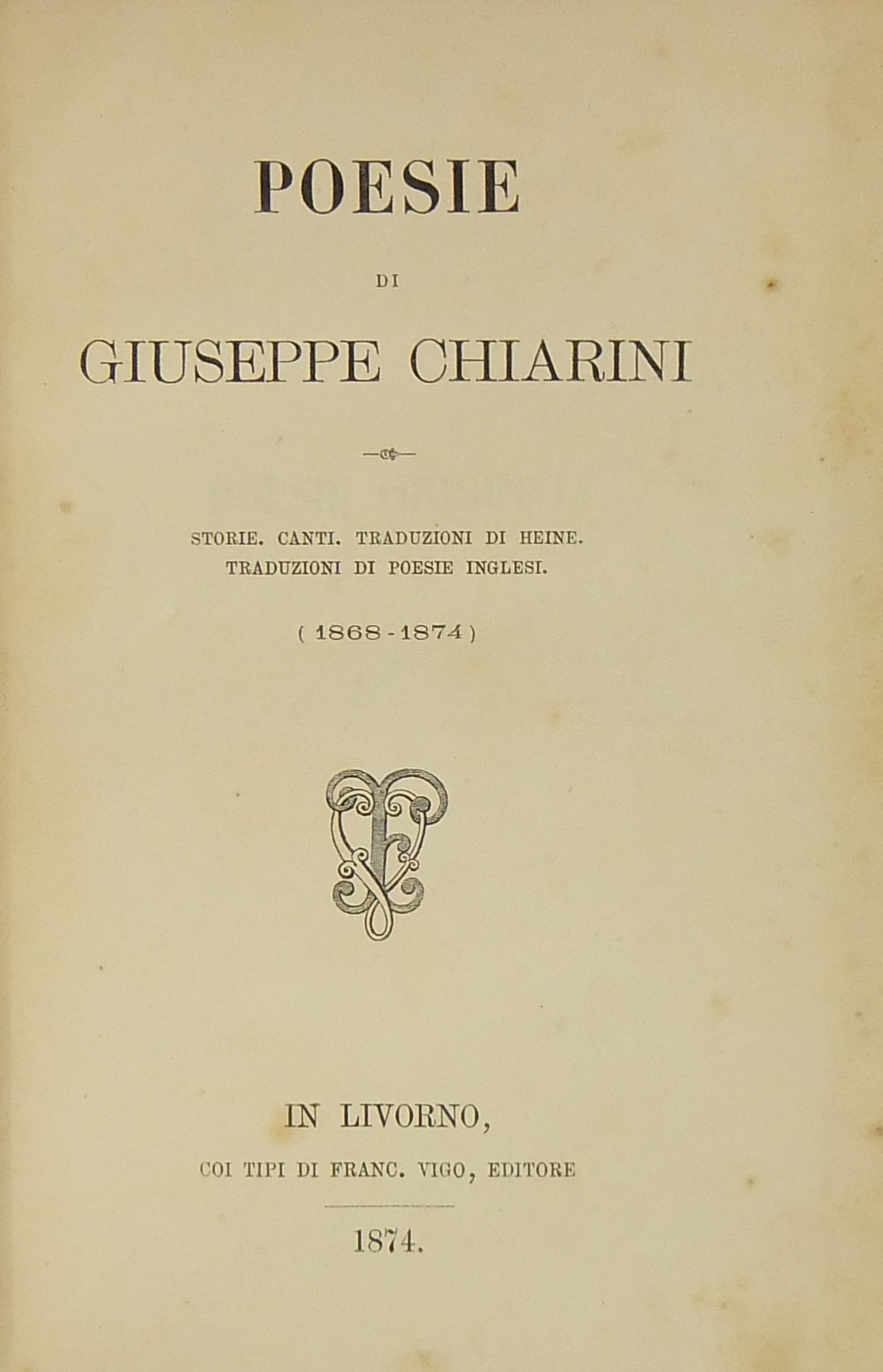Poesie ... Storie, canti, traduzioni di Heine. Traduzioni di poesie inglesi (1868-1874)