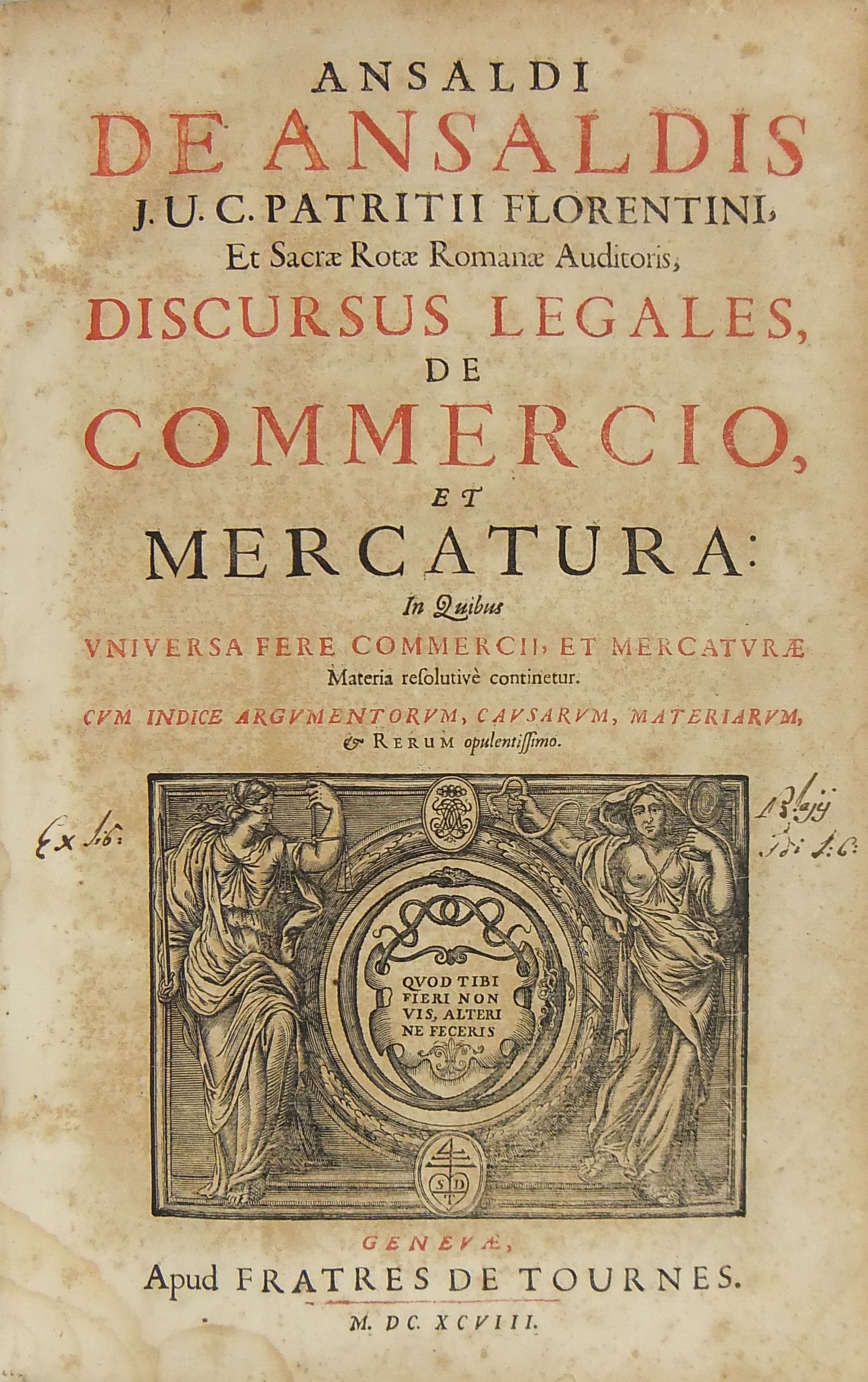 Ansaldi De Ansaldis ... Discursus legales de commercio et mercatura.