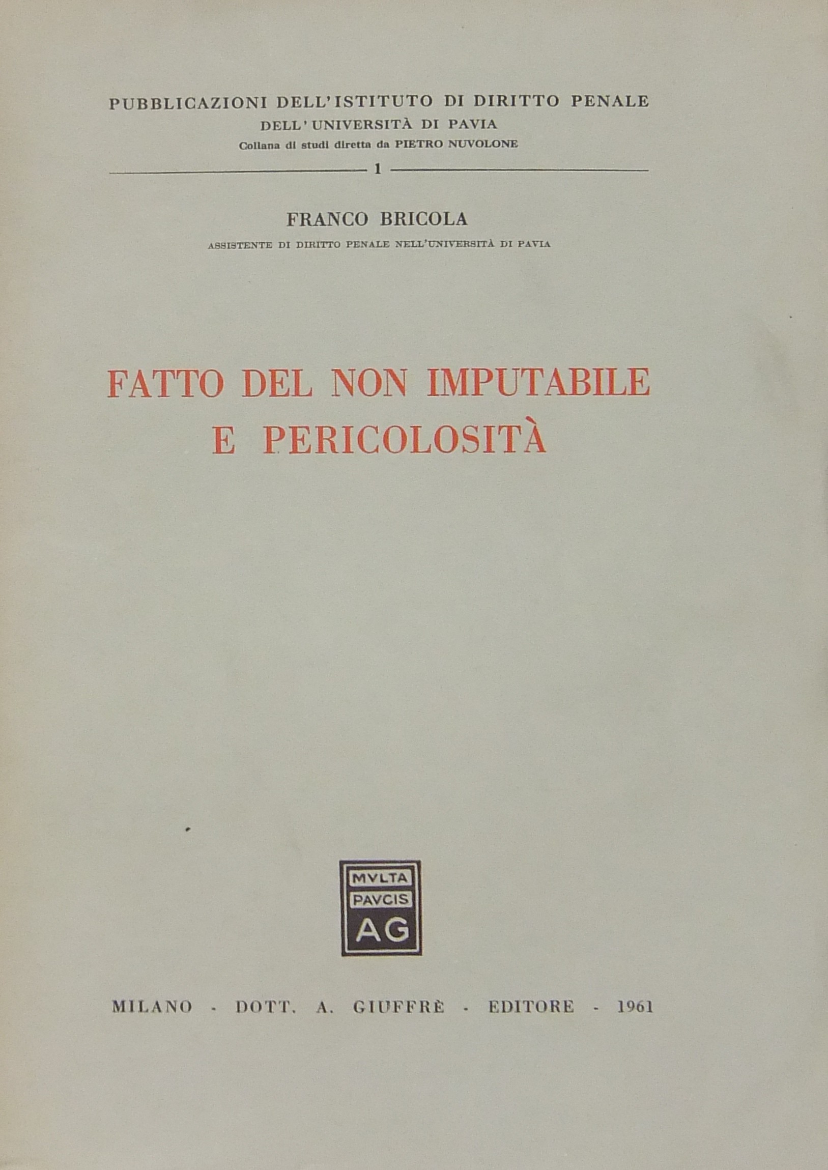 Fatto del non imputabile e pericolosità