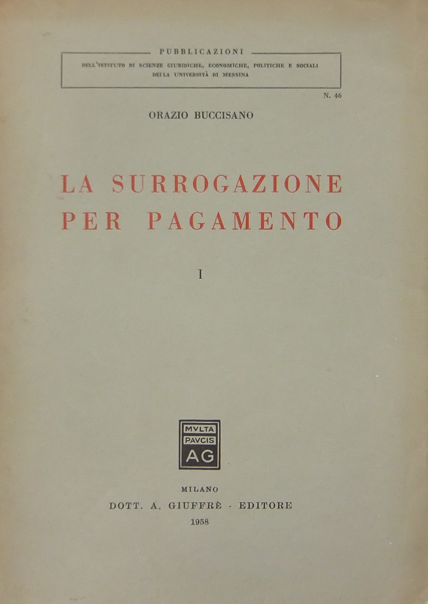 La surrogazione per pagamento. Vol. I (unico pubblicato)